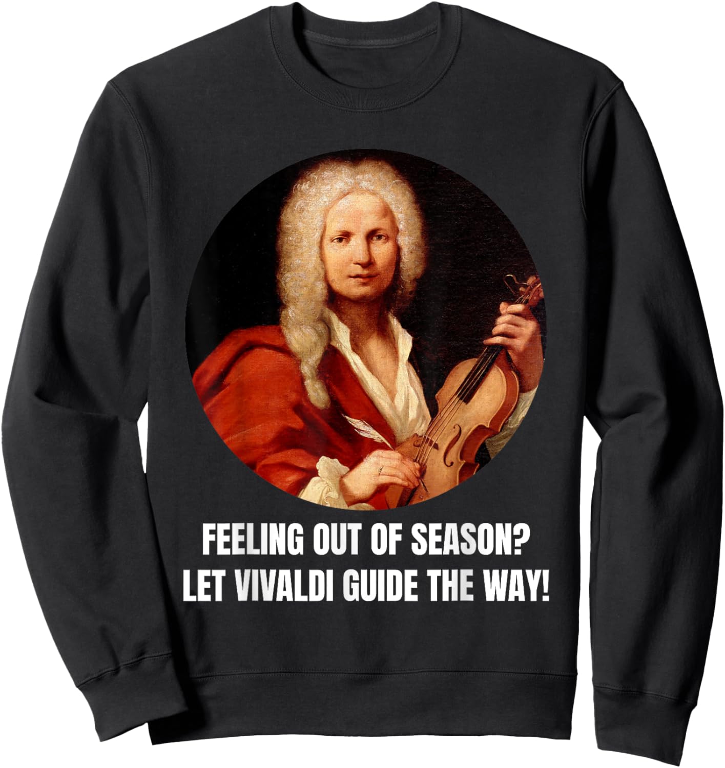Vivaldi saying composer classical music four seasons Vivaldi Sweatshirt - Sweatshirt | Black