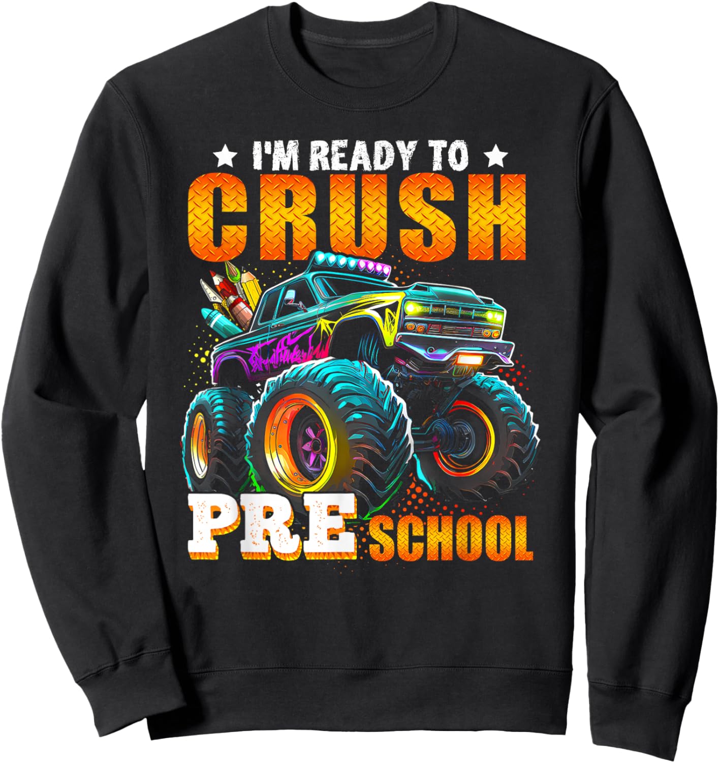 Crush Preschool Monster Truck Back To School Kids Boys Gift Sweatshirt - Sweatshirt | Black