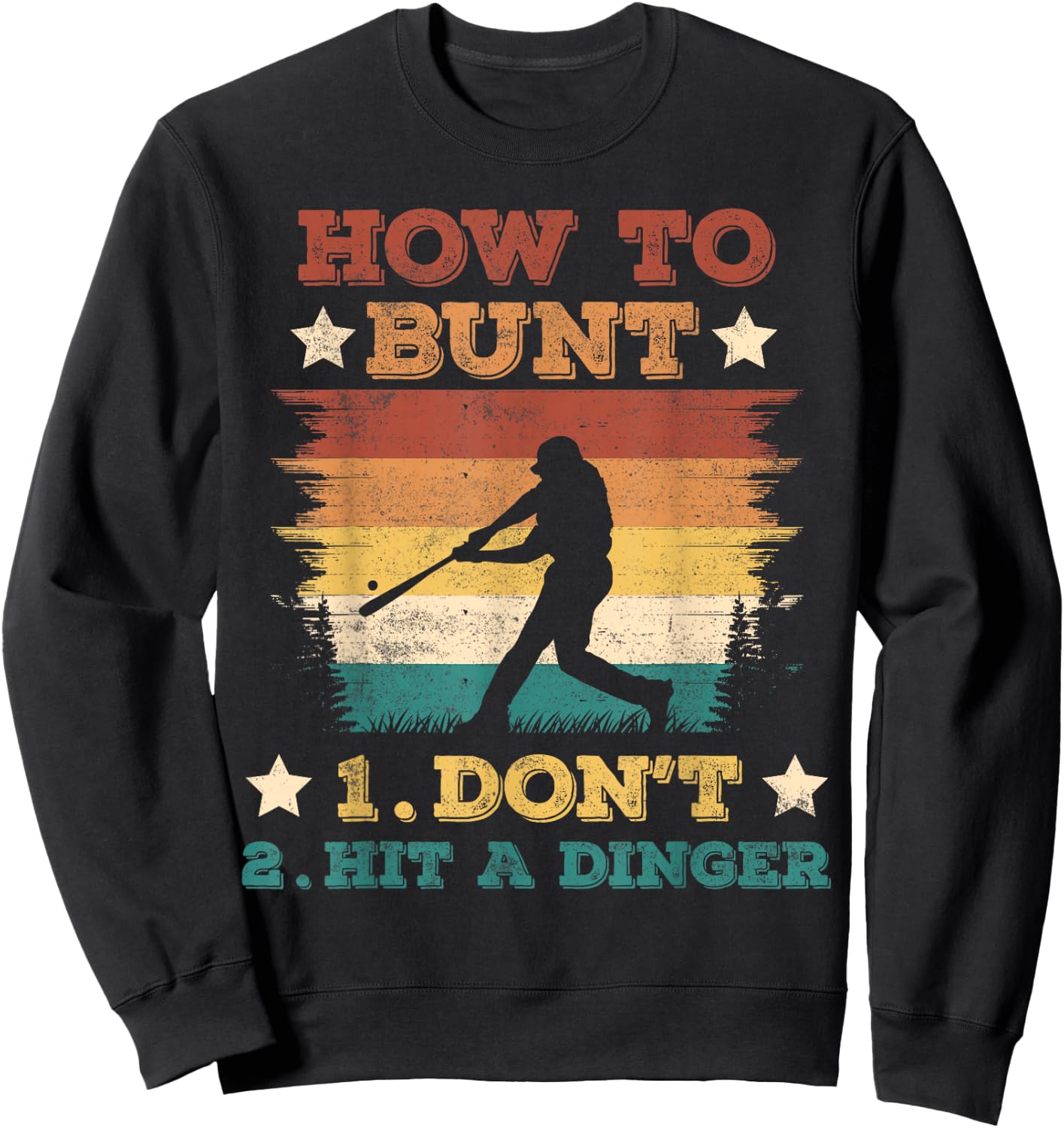 How To Bunt Don't Hit A Dinger Funny Baseball Softball Sweatshirt - Sweatshirt | Black