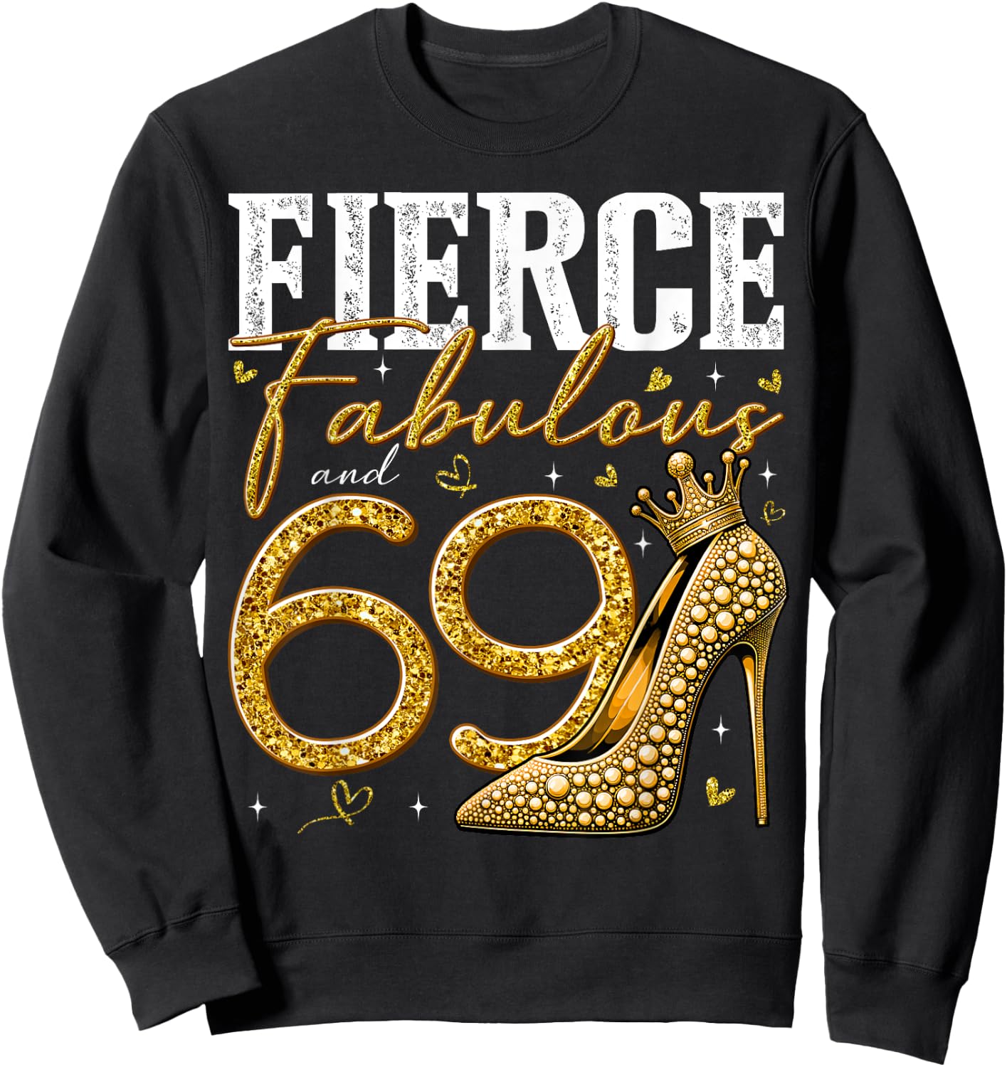 69th Birthday Fierce Fabulous and 69 Year Old Gifts Heels Sweatshirt - Sweatshirt | Black