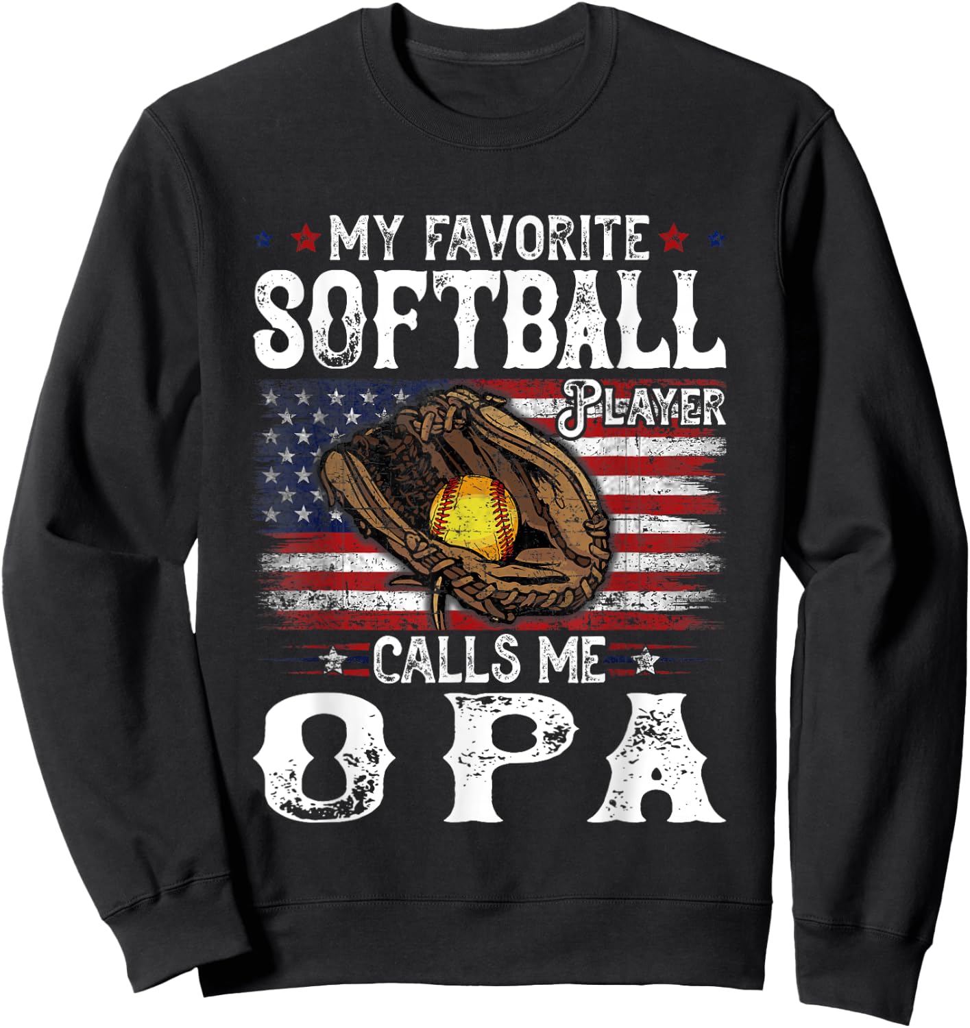 My Favorite Softball Player Calls Me Opa American Flag Sweatshirt - Sweatshirt | Black