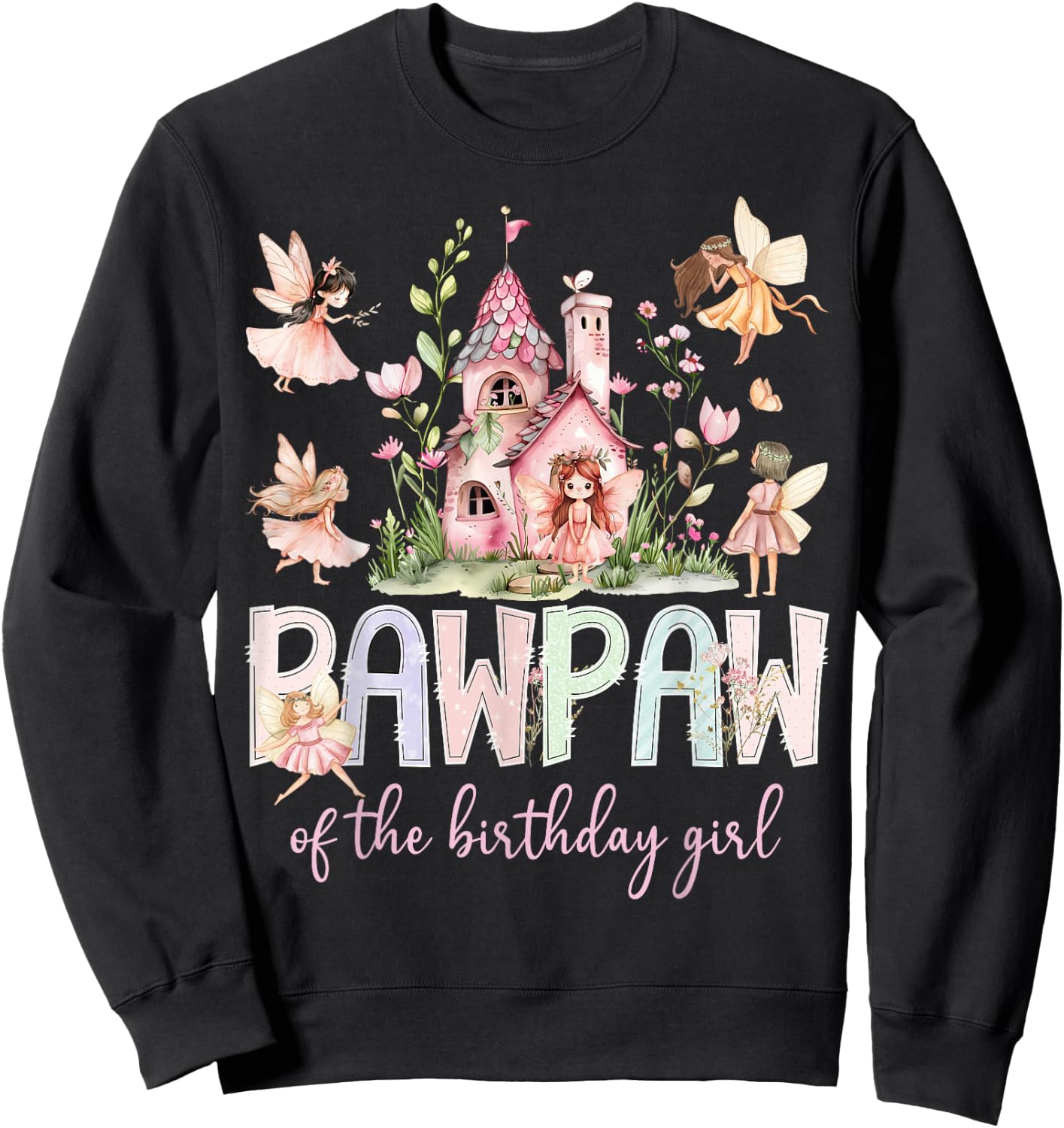 Pawpaw of The Birthday Girl Fairy Magical Family Matching Sweatshirt - Sweatshirt | Black