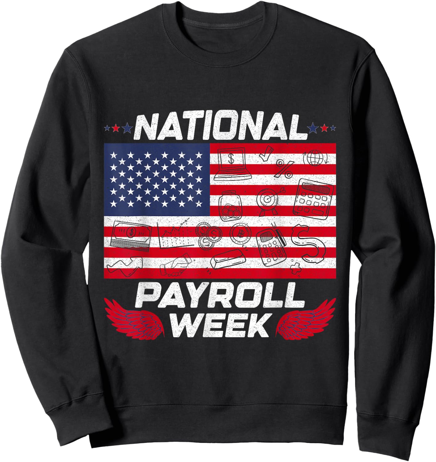 National Payroll week For Payroll Squad Sweatshirt - Sweatshirt | Black