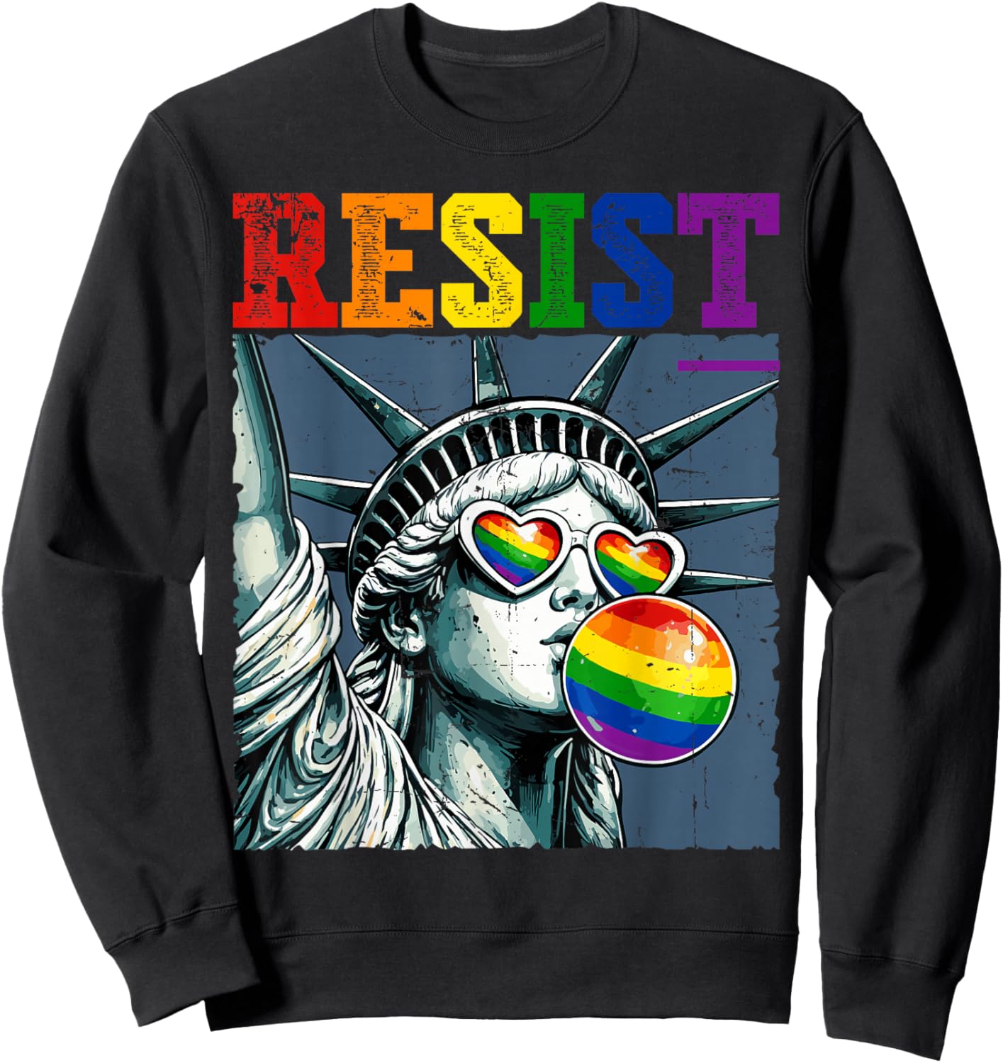 Resist Statue of Liberty Blowing Bubble Gum Rainbow LGBTQ Sweatshirt - Sweatshirt | Black