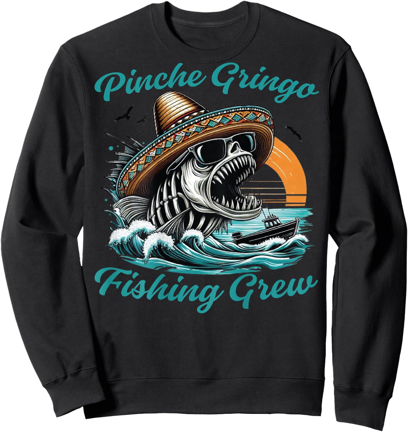 Pinche Gringo Fishing Crew (on back) Sweatshirt - Sweatshirt | Black