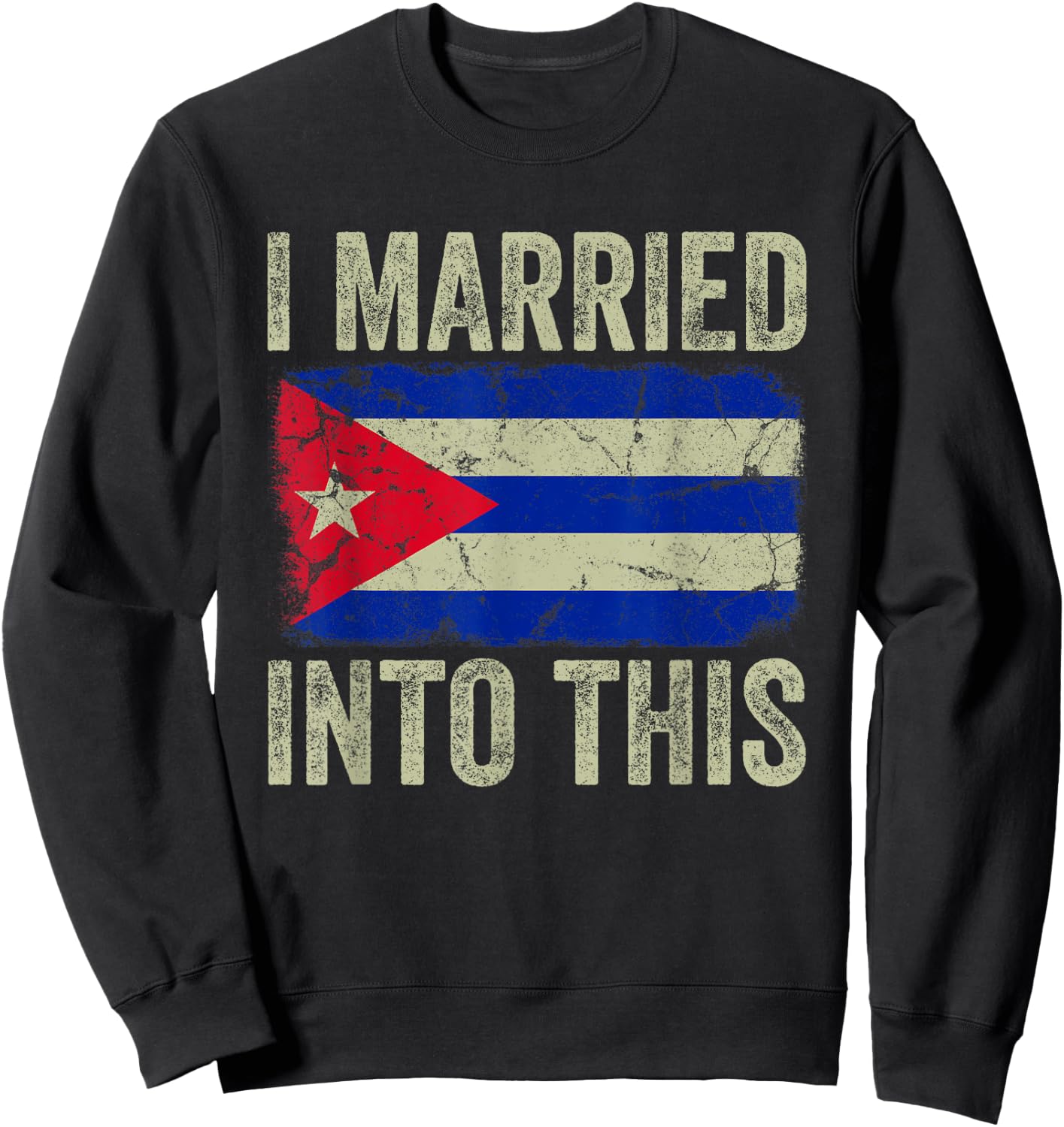 I Married Into This Cuban Flag Funny In Law Wedding Photo Sweatshirt - Sweatshirt | Black
