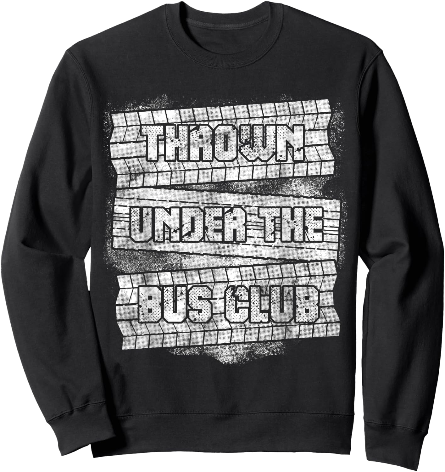 Funny Thrown Under The Bus Gift Men Women Cool Gag Sayings Sweatshirt - Sweatshirt | Black