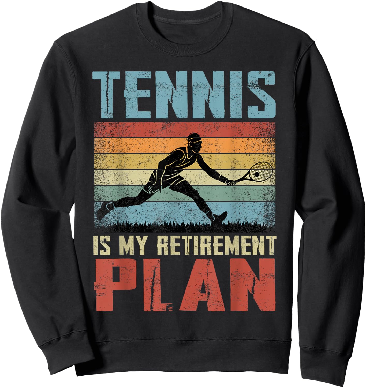 Tennis Is My Retirement Plan Retired Tennis Sweatshirt - Sweatshirt | Black