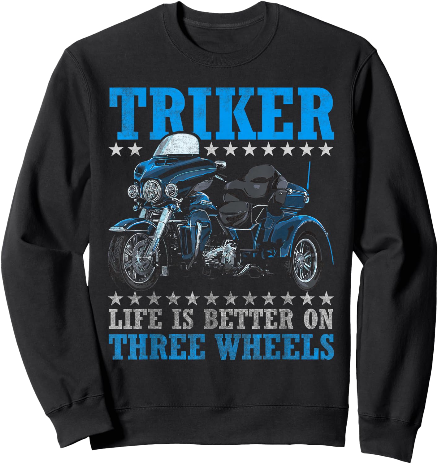 Triker - Life Is Better On Three Wheels - Motorcycle Trike Sweatshirt - Sweatshirt | Black