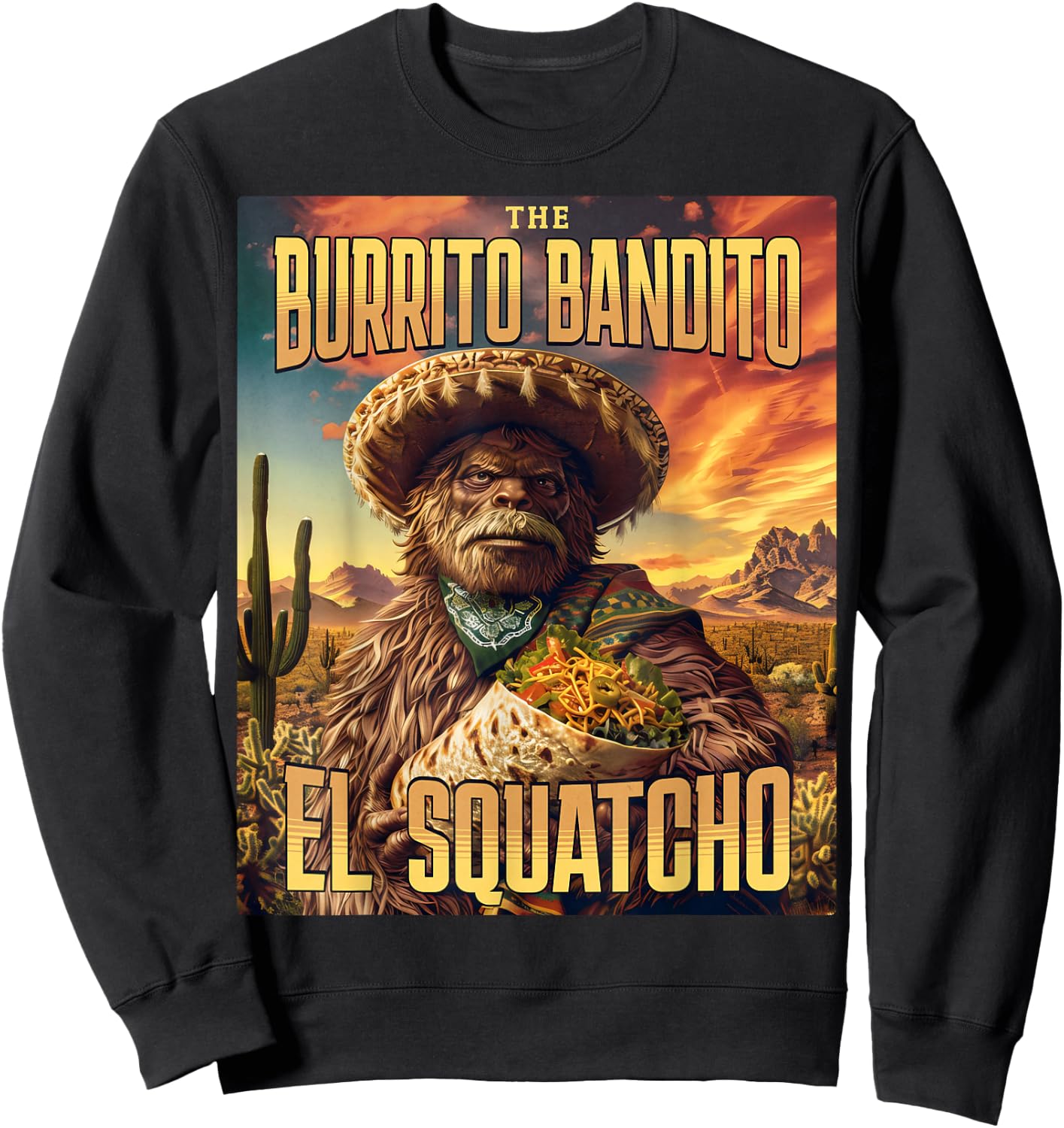 The Burrito Bandito, Bigfoot, Sasquatch, and El Squatcho Sweatshirt - Sweatshirt | Black