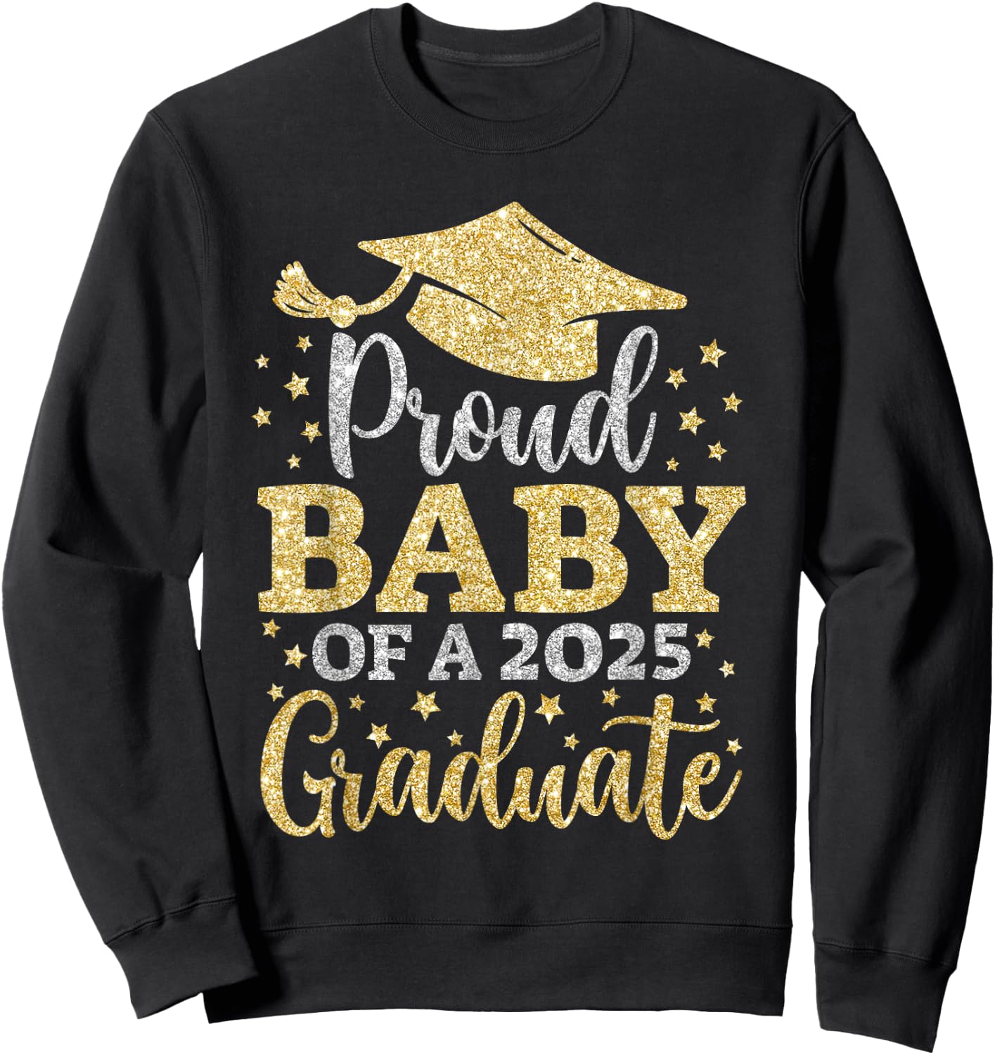 Baby Senior 2025 Proud Baby of A Class of 2025 Graduate Sweatshirt - Sweatshirt | Black