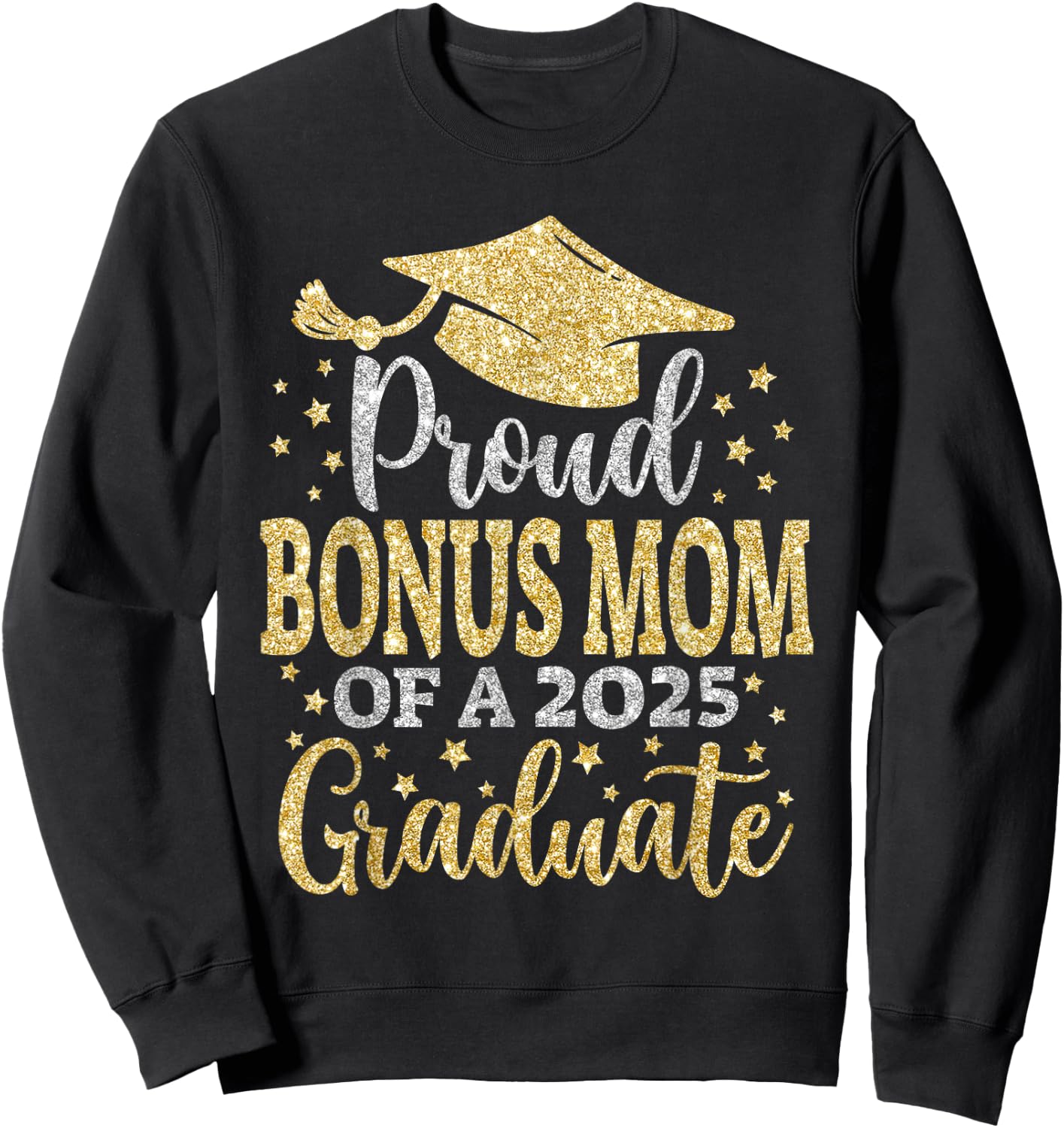 Bonus Mom Senior 2025 Proud Mom Of A Class Of 2025 Graduate Sweatshirt - Sweatshirt | Black