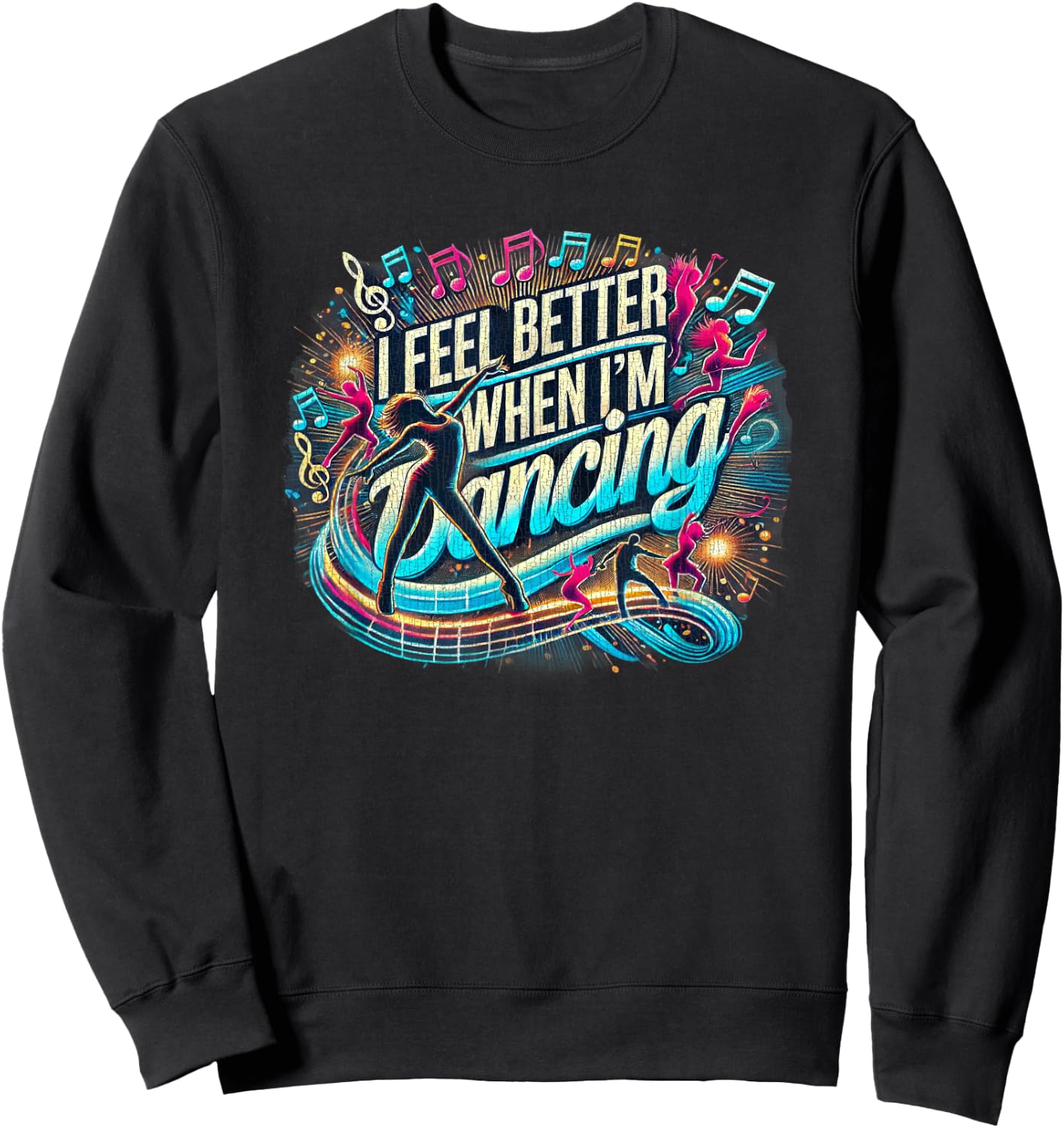 I feel better when I'm dancing Sweatshirt - Sweatshirt | Black
