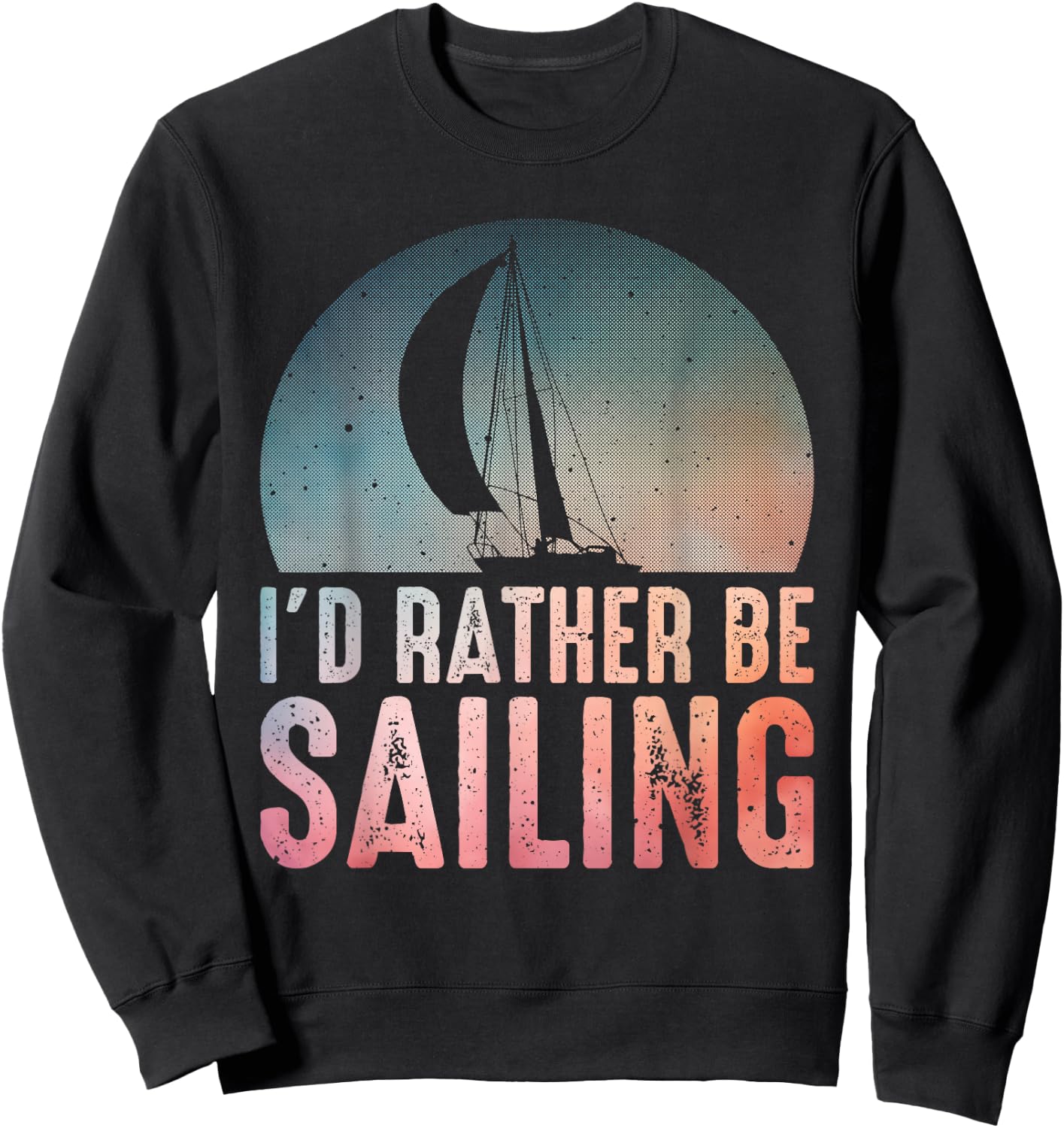Sailing Design Women I'd Rather Be Sailing Lover Sweatshirt - Sweatshirt | Black