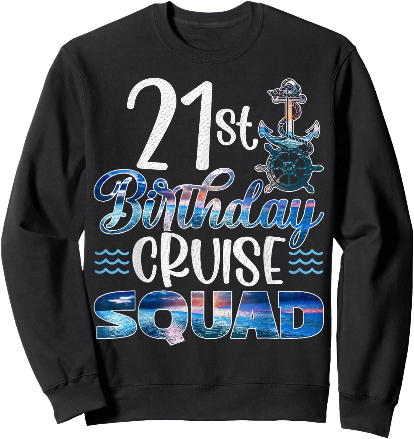21st Birthday Squad Cruise Birthday Trip Cruise Birthday Sweatshirt - Sweatshirt | Black