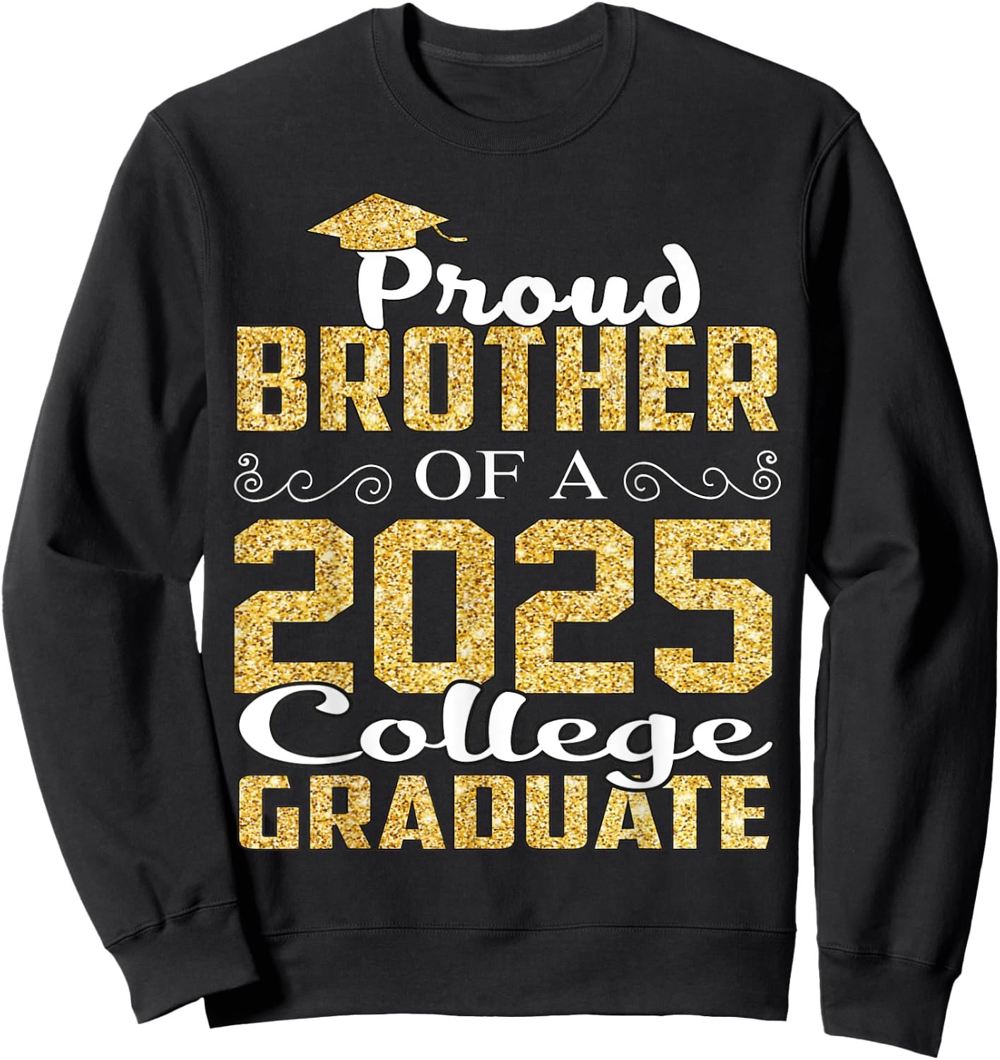 Proud Brother Of 2025 Graduate College Shirt Graduation Sweatshirt - Sweatshirt | Black