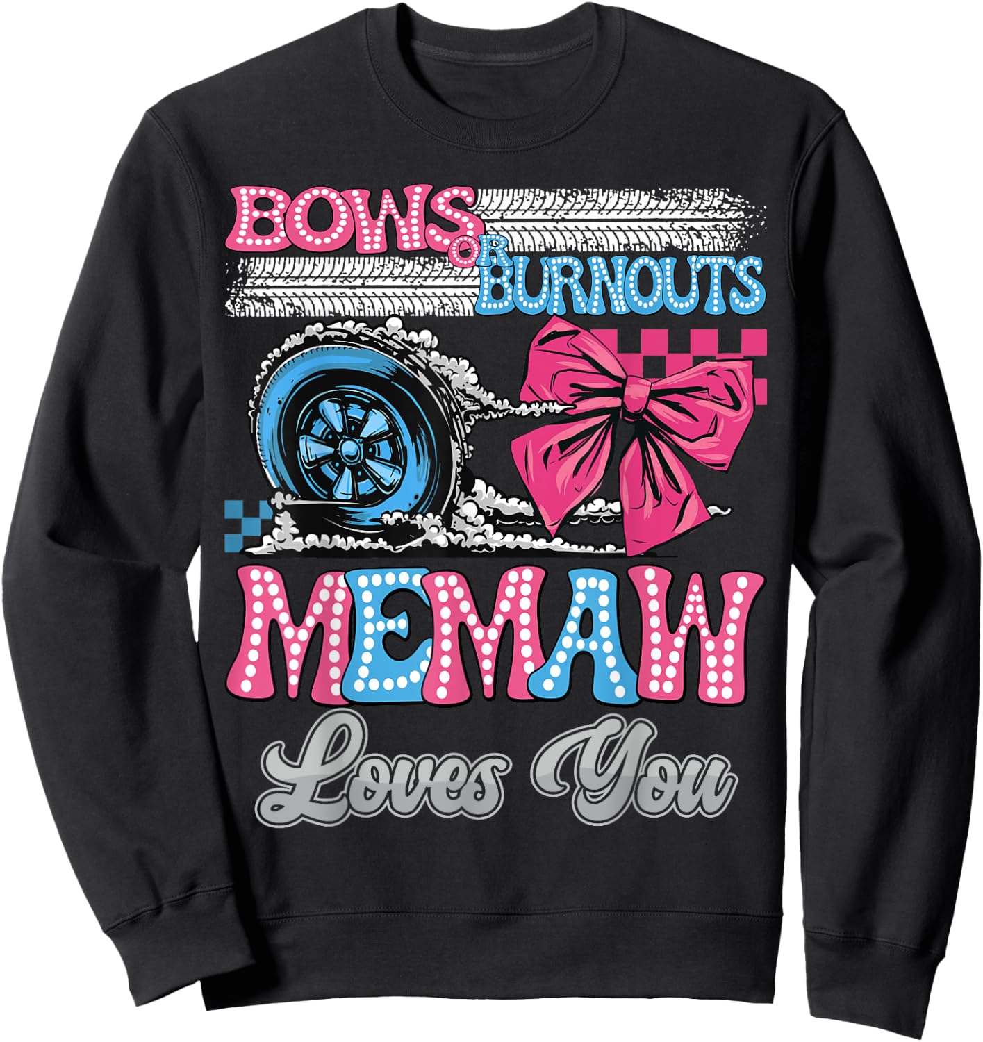 Burnouts or Bows Memaw Loves You Gender Reveal Party Sweatshirt - Sweatshirt | Black
