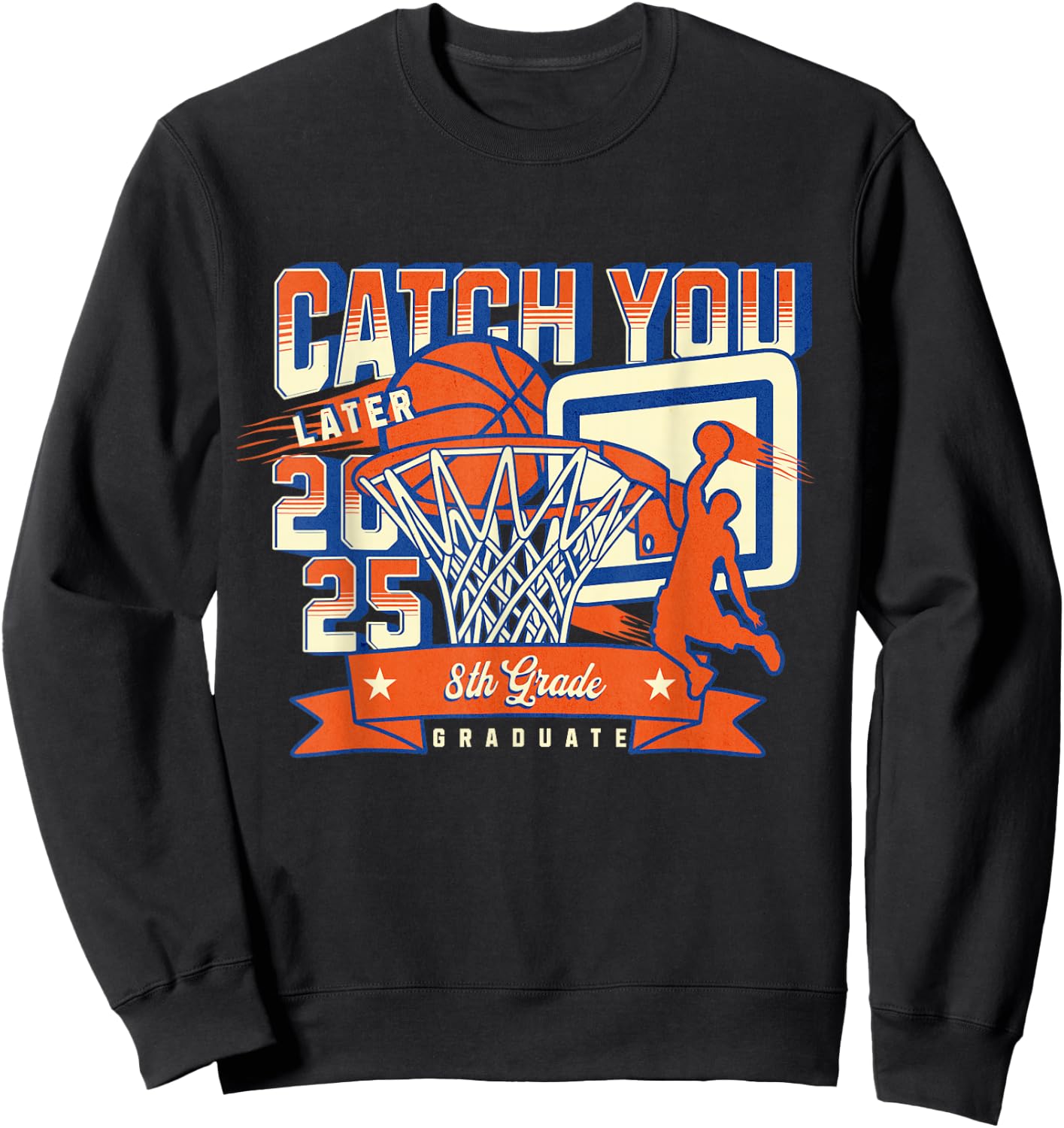 8th Grade Graduation Basketball Team Class of 2025 Funny Sweatshirt - Sweatshirt | Black