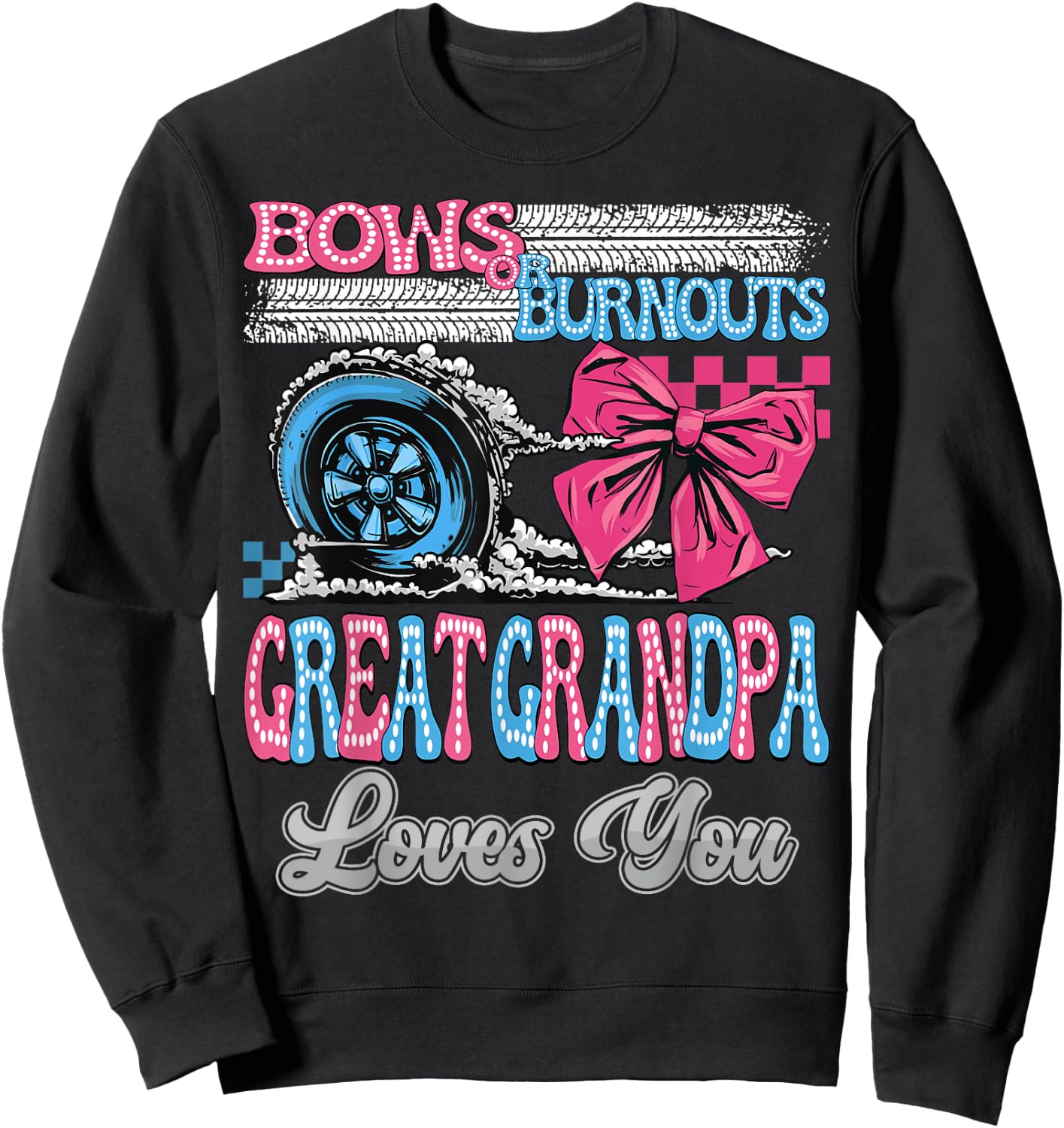 Burnouts or Bows Great Grandpa Loves You Gender Reveal Party Sweatshirt - Sweatshirt | Black