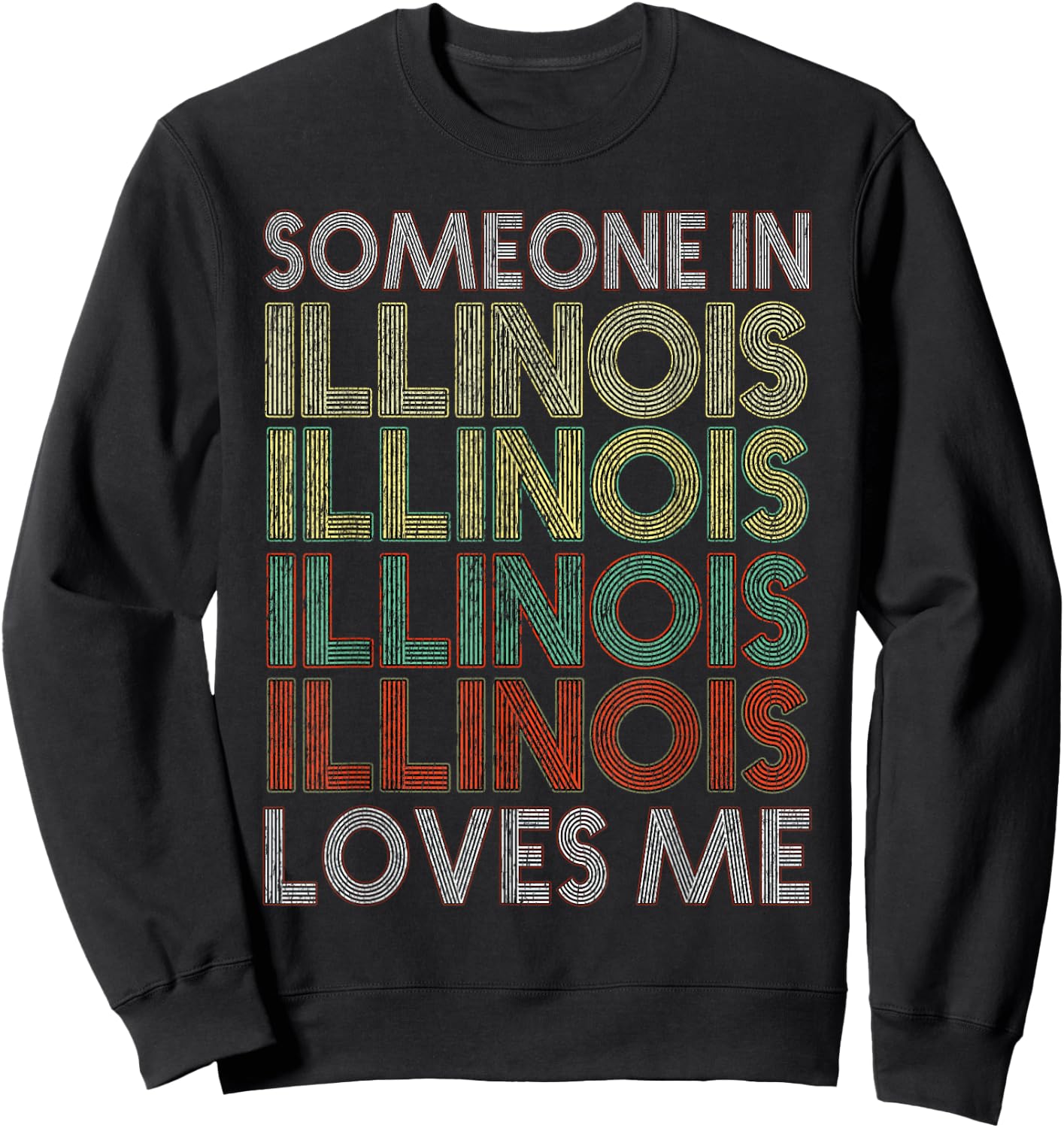 Someone In Illinois Loves Me State Retro Vintage Sweatshirt - Sweatshirt | Black