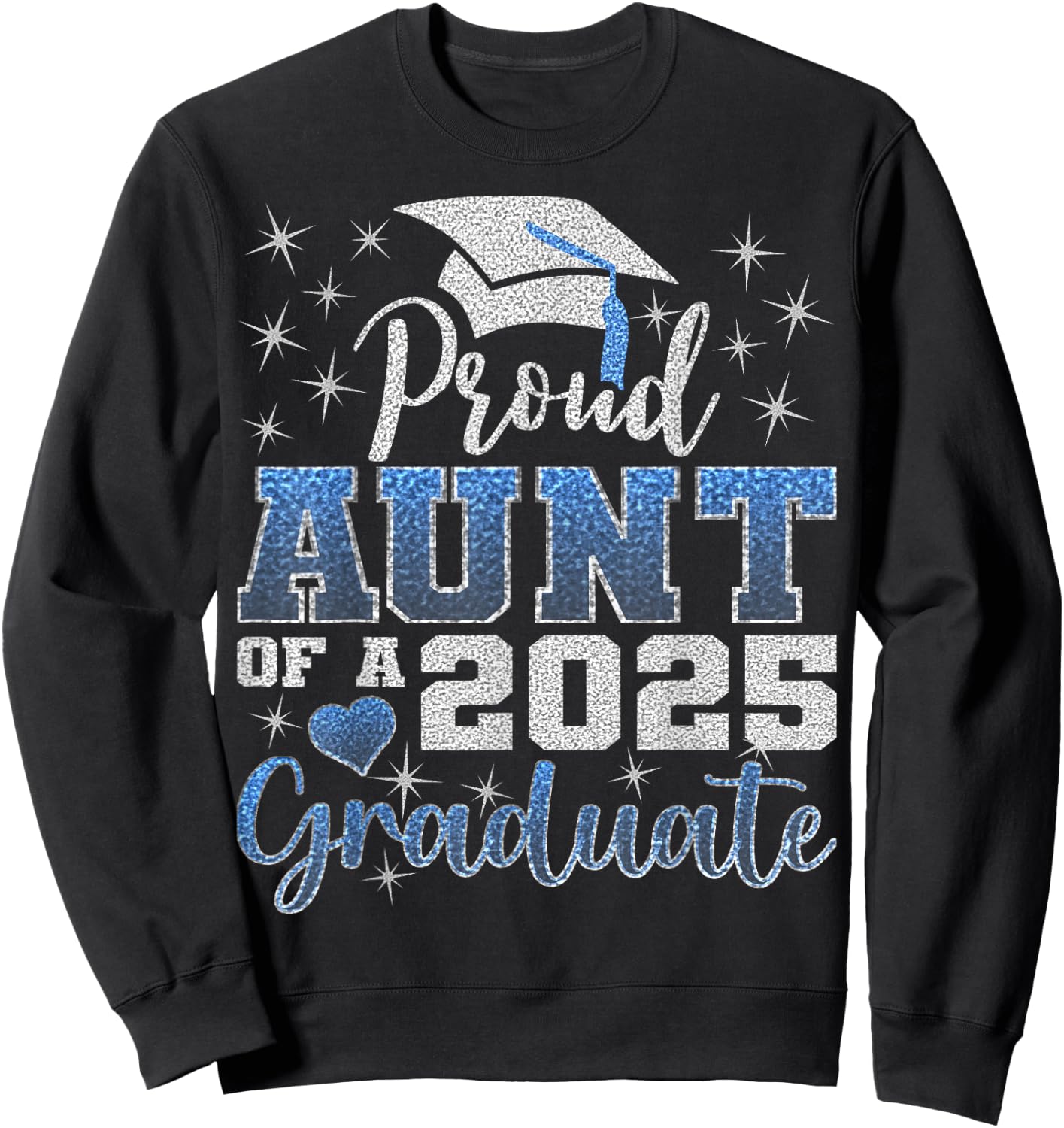 Super Proud Aunt of 2025 Graduate Awesome Family College Sweatshirt - Sweatshirt | Black