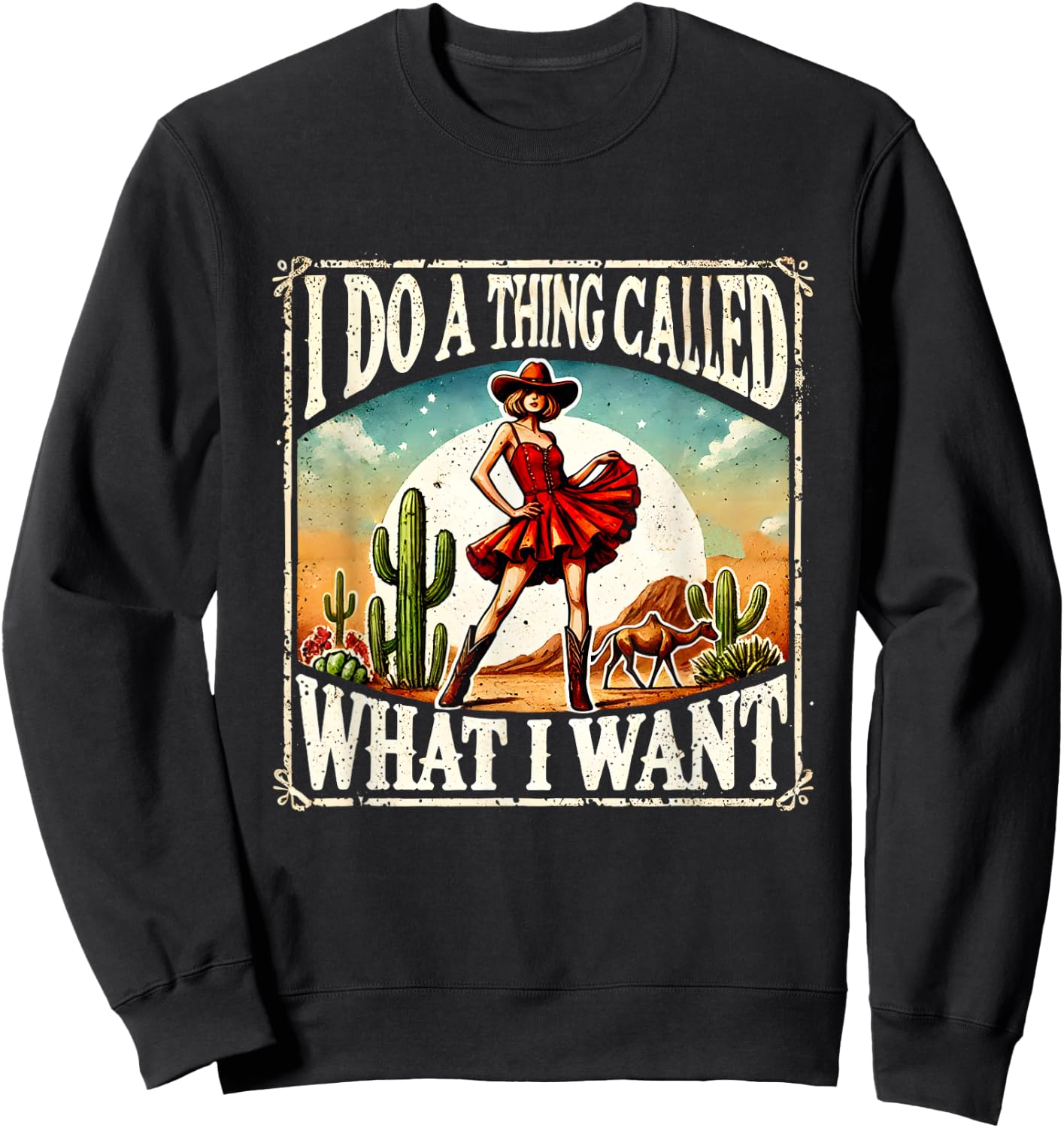 I Do A Thing Called What I Want Retro Western Cowgirl Sweatshirt - Sweatshirt | Black