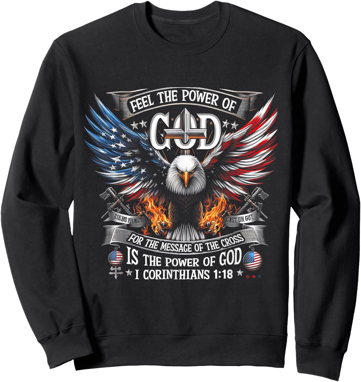Eagle Flag Us Patriot Feel The Power Of God Corinthians 1 18 Sweatshirt - Sweatshirt | Black