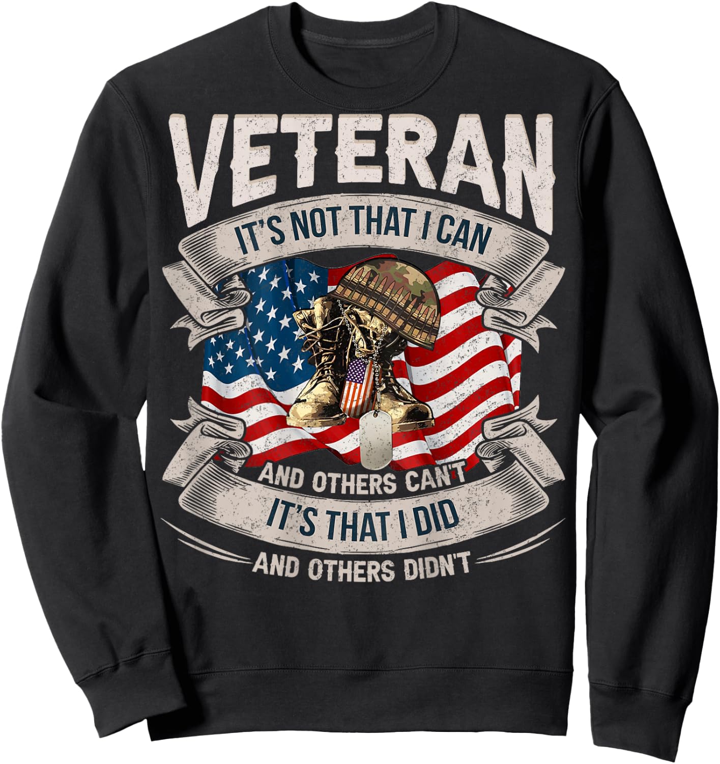 Veteran It’s Not That I Can And Others Can’t Sweatshirt - Sweatshirt | Black