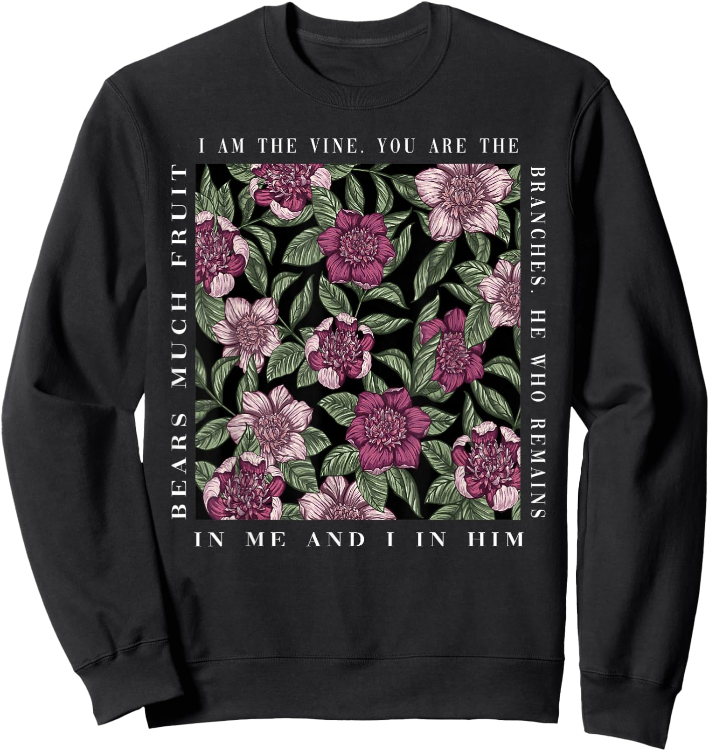 Christian I Am The Vine You Are The Branches Bible Religious Sweatshirt - Sweatshirt | Black