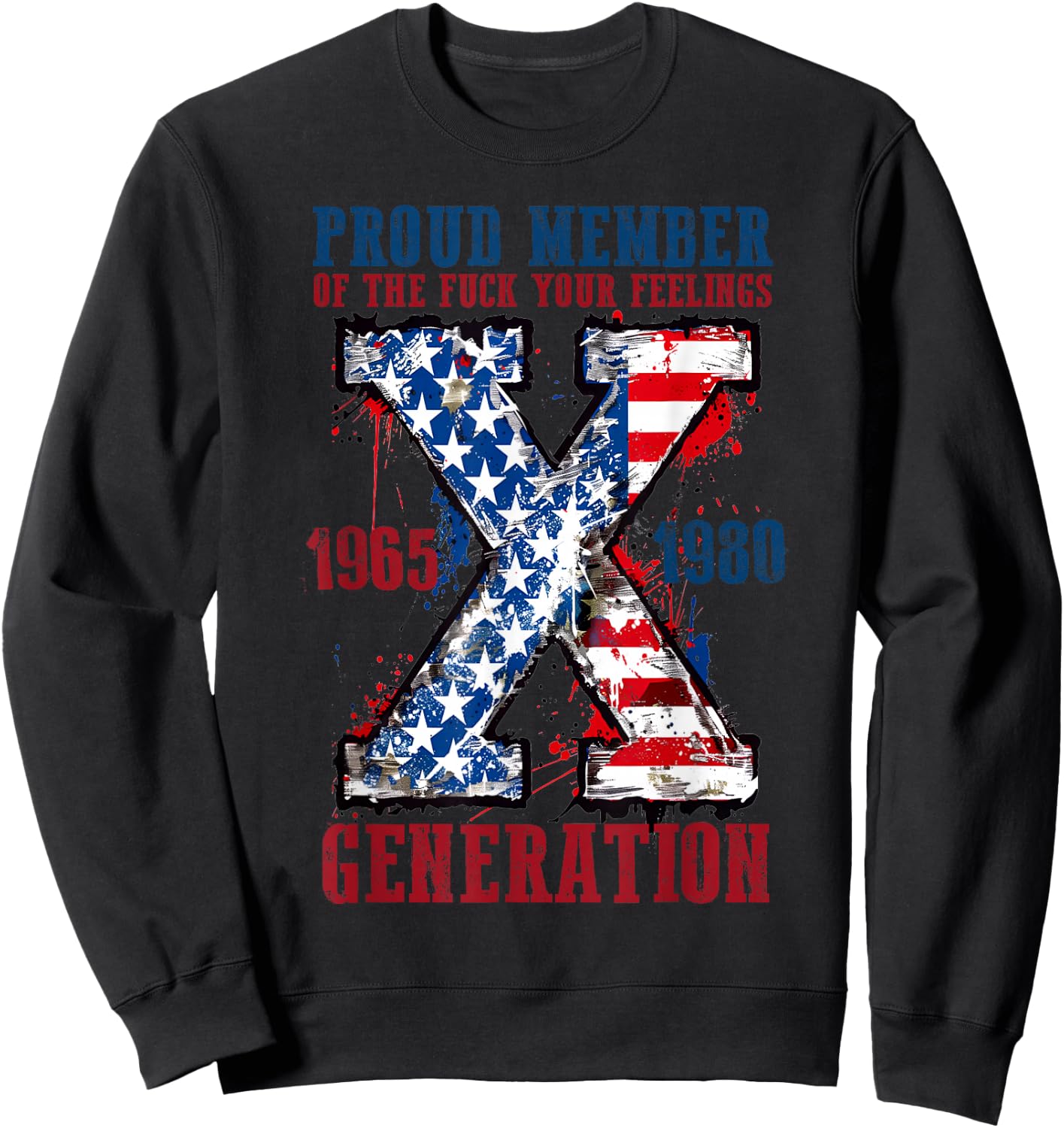 Proud Member Of The Fuck Your Feelings Generation X Sweatshirt - Sweatshirt | Black