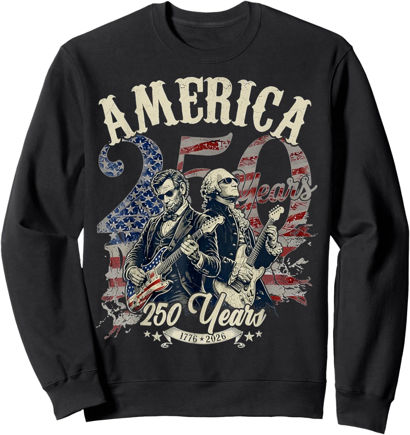 USA Patriotic Washington Lincoln Playing Guitar 250 Years Sweatshirt - Sweatshirt | Black