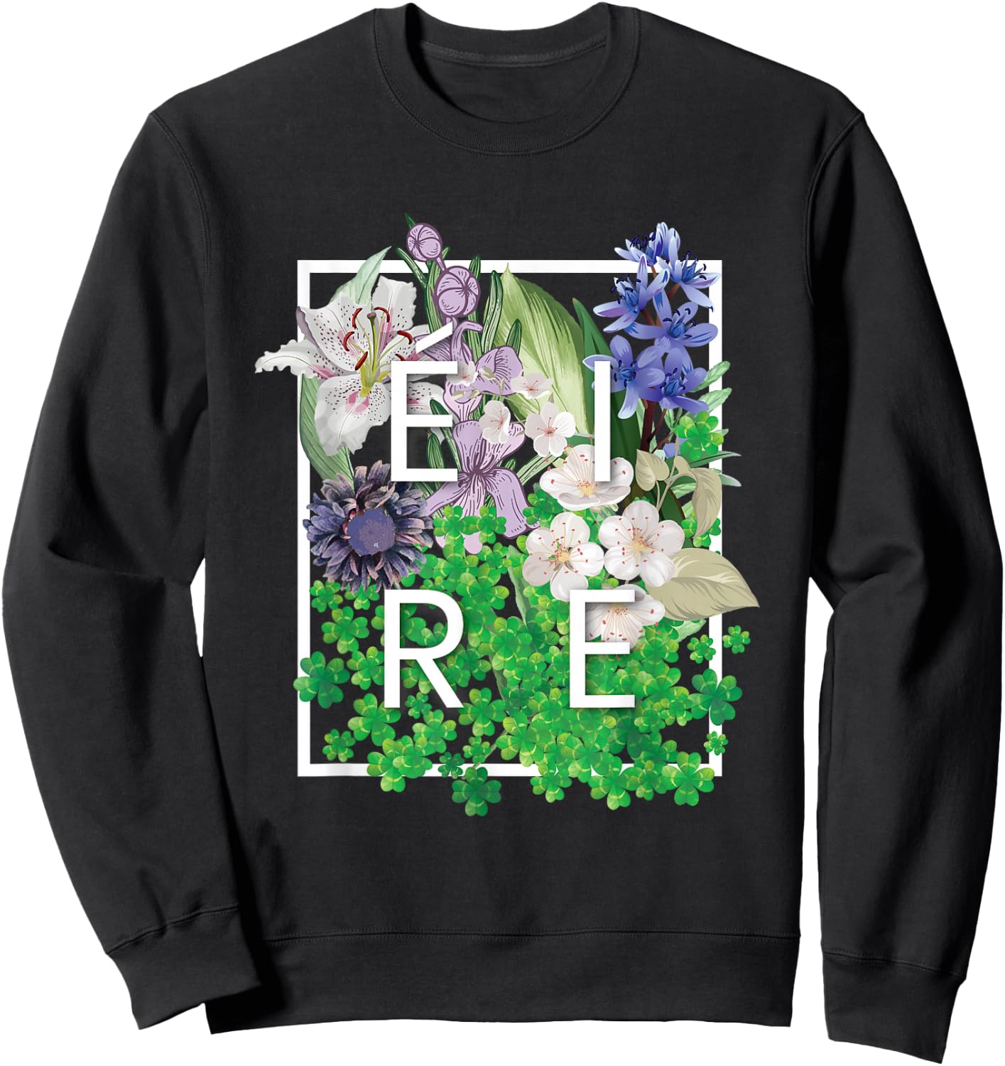 Flowers of Ireland Word Art - Irish Pride Sweatshirt - Sweatshirt | Black