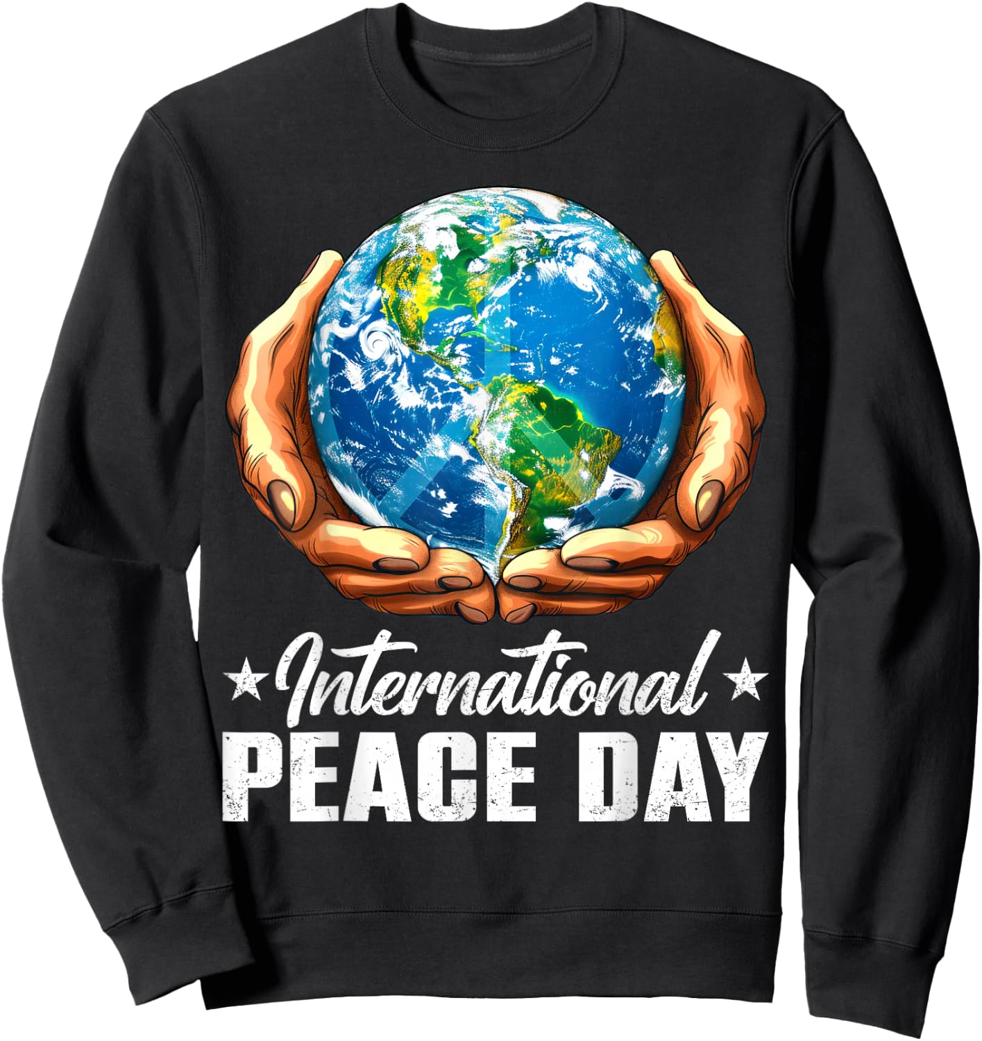International Day Of Peace Hands Hold Earth World Peace Day Sweatshirt - Sweatshirt | Black