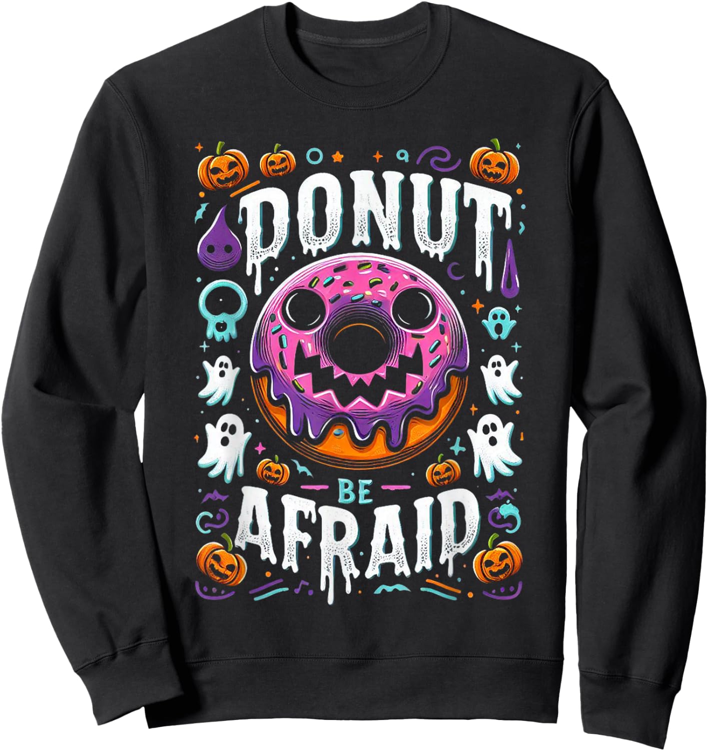 Funny Spooky Donut Treat Sweet Donut Be Afraid Halloween Pun Sweatshirt - Sweatshirt | Black