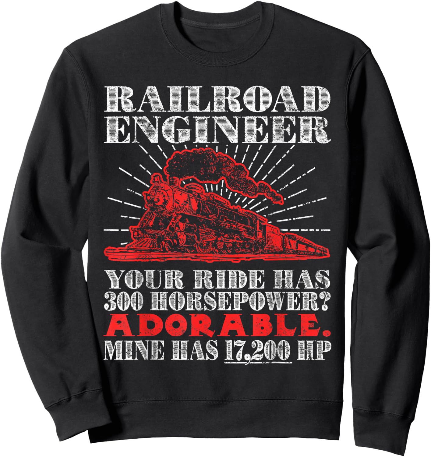 Railroad Engineer: Horsepower - Funny Train T Shirt Sweatshirt - Sweatshirt | Black