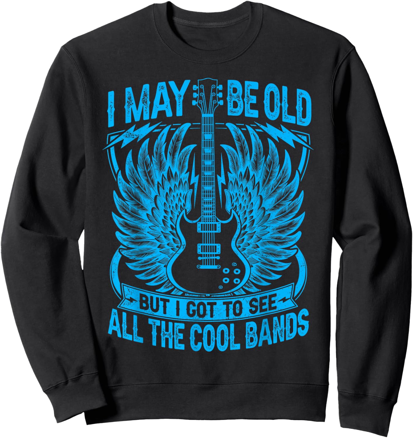I May Be Old But I Got To See All The Cool Band Rock Concert Sweatshirt - Sweatshirt | Black