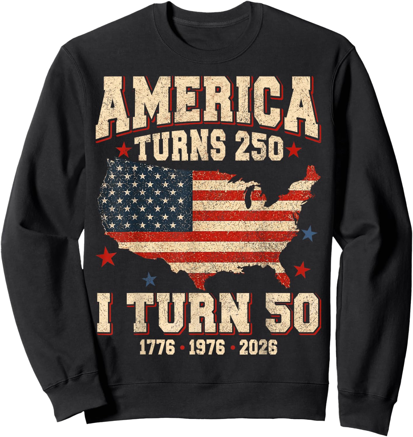 Funny America Turns 250 I Turn 50 1976 USA 50th Birthday Sweatshirt - Sweatshirt | Black