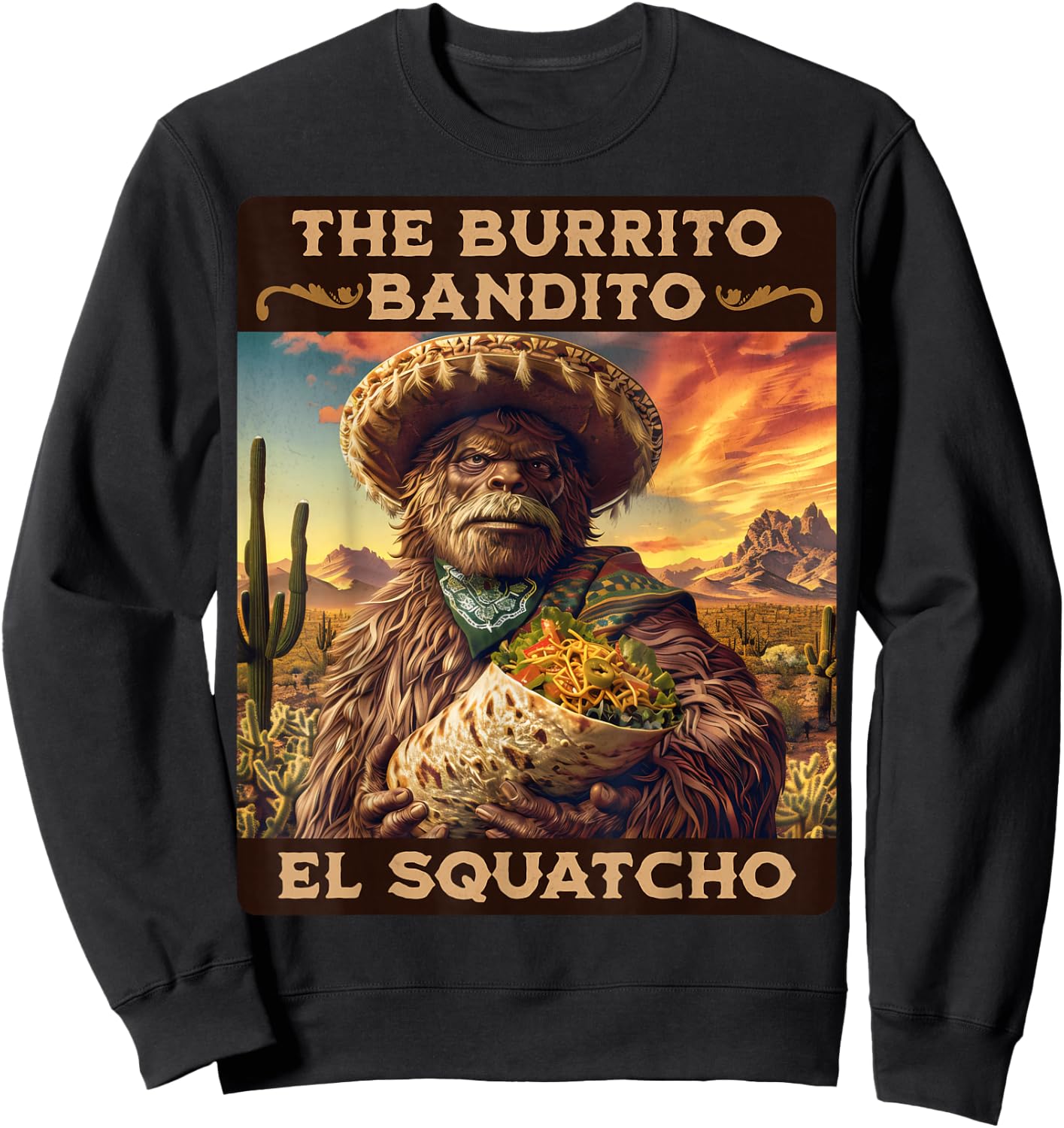 The Burrito Bandito, Bigfoot, Sasquatch, and El Squatcho Sweatshirt - Sweatshirt | Black