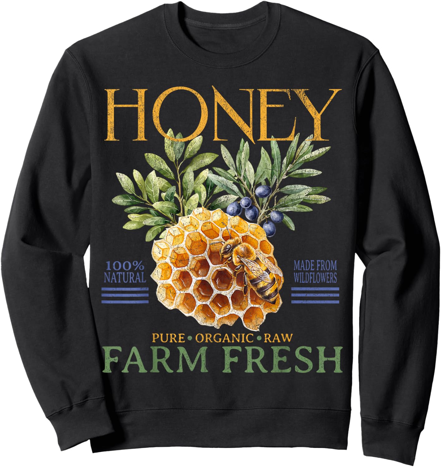 Farm Fresh Sweet Honey Locally Homegrown Farmer's Market Sweatshirt - Sweatshirt | Black