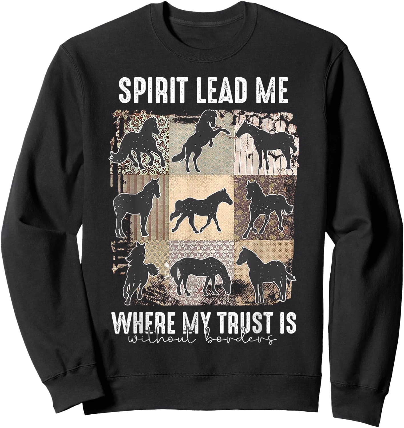 Horse Spirit Lead Me Where My Trust Is Without Borders Sweatshirt - Sweatshirt | Black