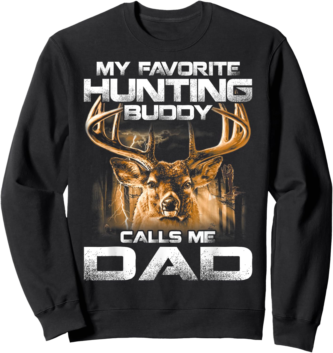 My Favorite Hunting Buddy Calls Me dad Sweatshirt - Sweatshirt | Black