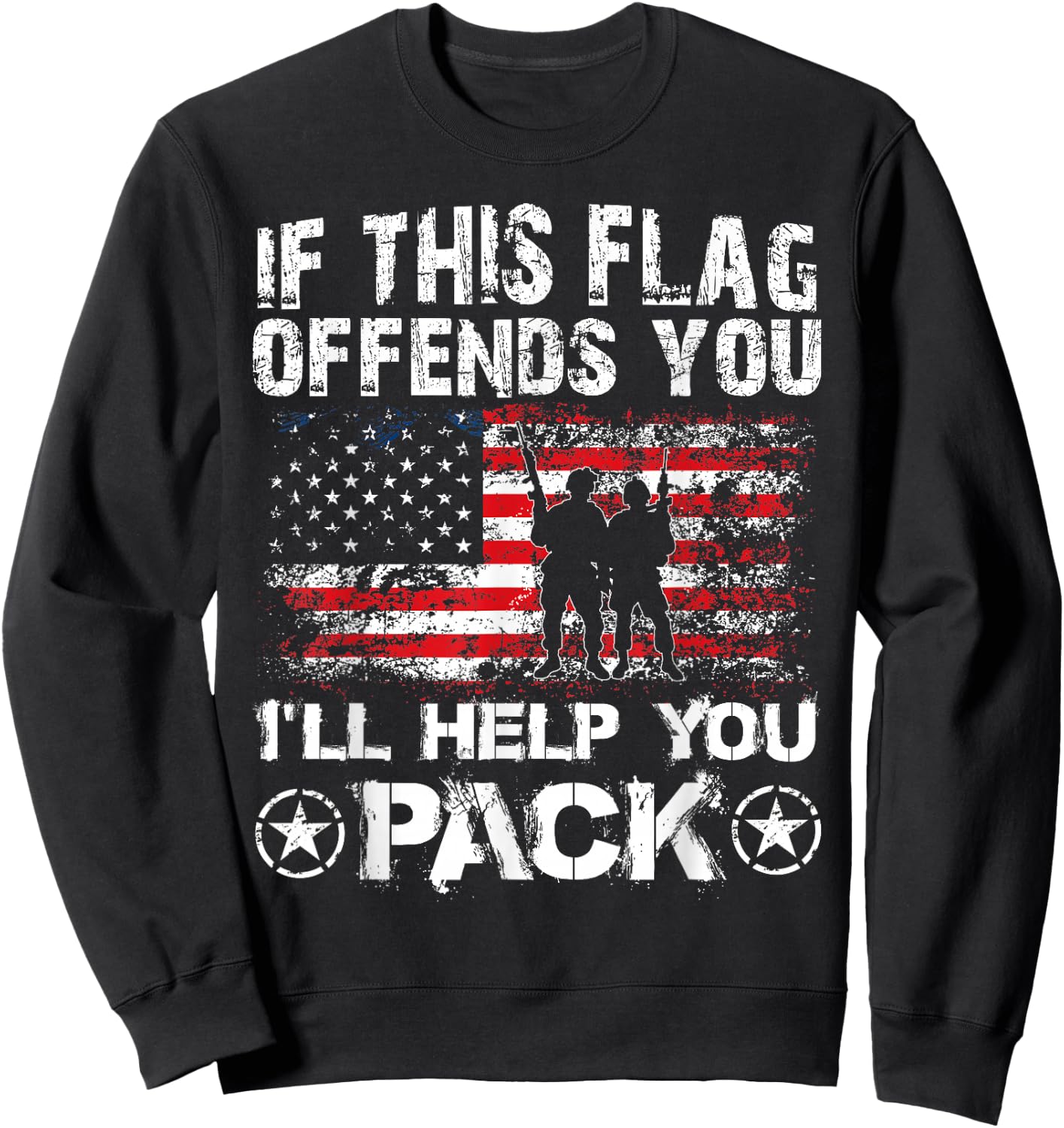 If This Flag Offends You I'll Help You Pack Veteran Shirt Sweatshirt - Sweatshirt | Black