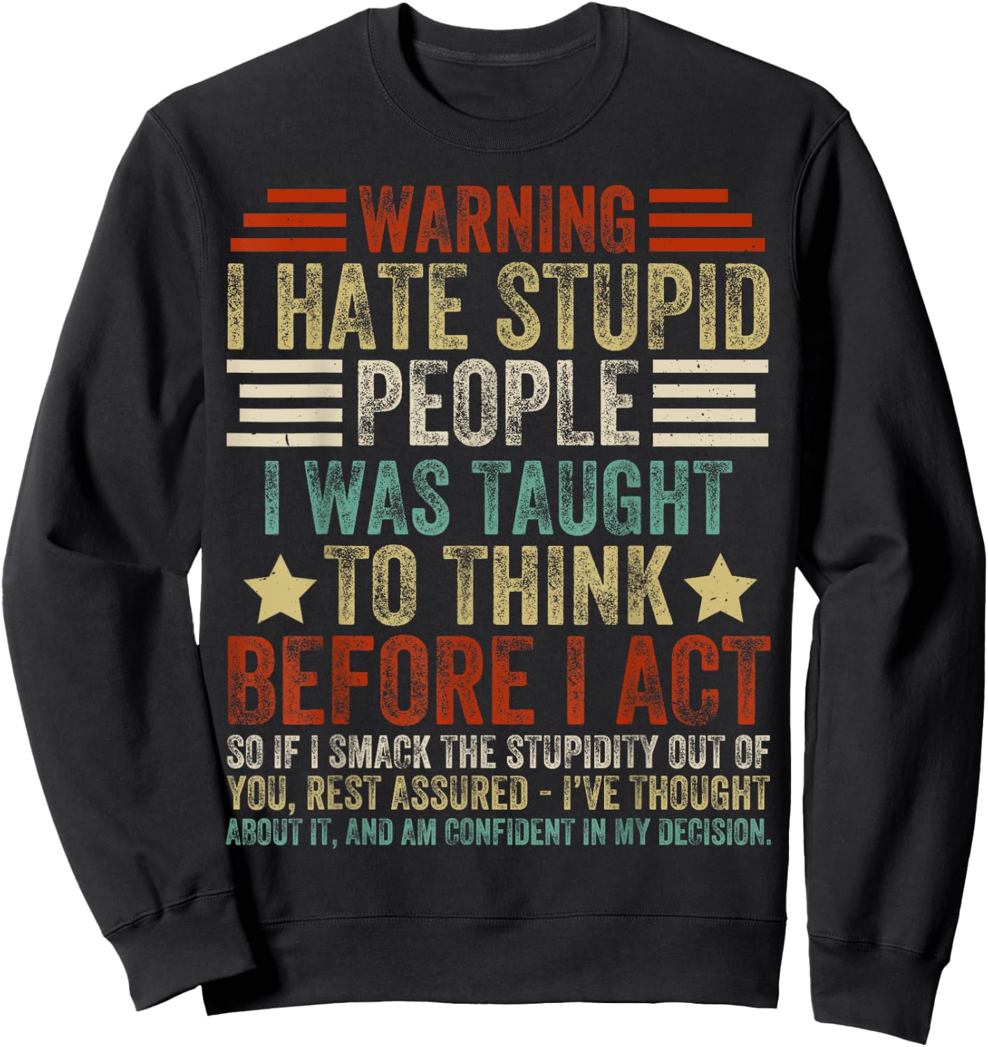 Warning I Hate Stupid People I Was Taught To Think Sweatshirt - Sweatshirt | Black