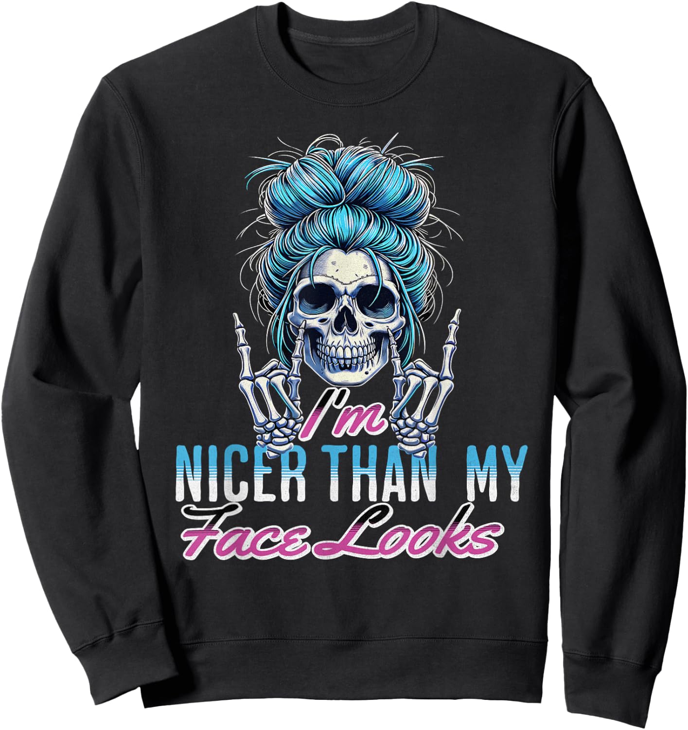 I'm Nicer Than My Face Looks Funny Saying Messy Bun Women's Sweatshirt - Sweatshirt | Black
