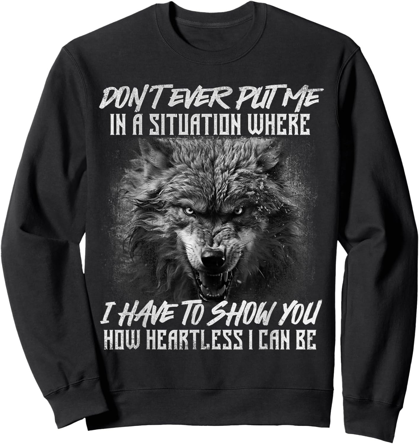 How Heartless I Can Be - Wolf Lover Wildlife Animal Sweatshirt - Sweatshirt | Black