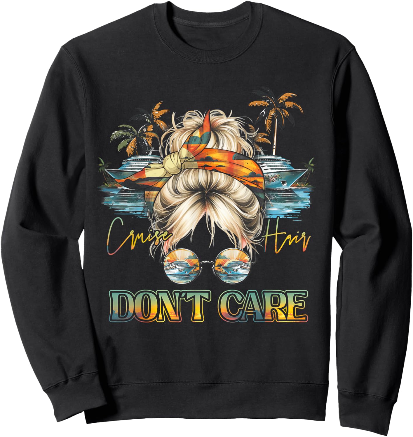 Cruise Hair Don't Care Messy Bun Ship Cruising Trip Sweatshirt - Sweatshirt | Black
