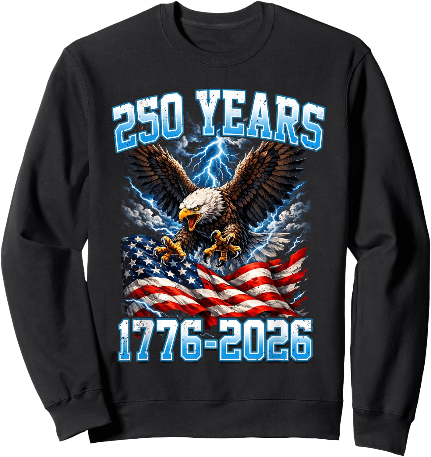 250 Years American 1776 2026 250th 4th July Independence Day Sweatshirt - Sweatshirt | Black