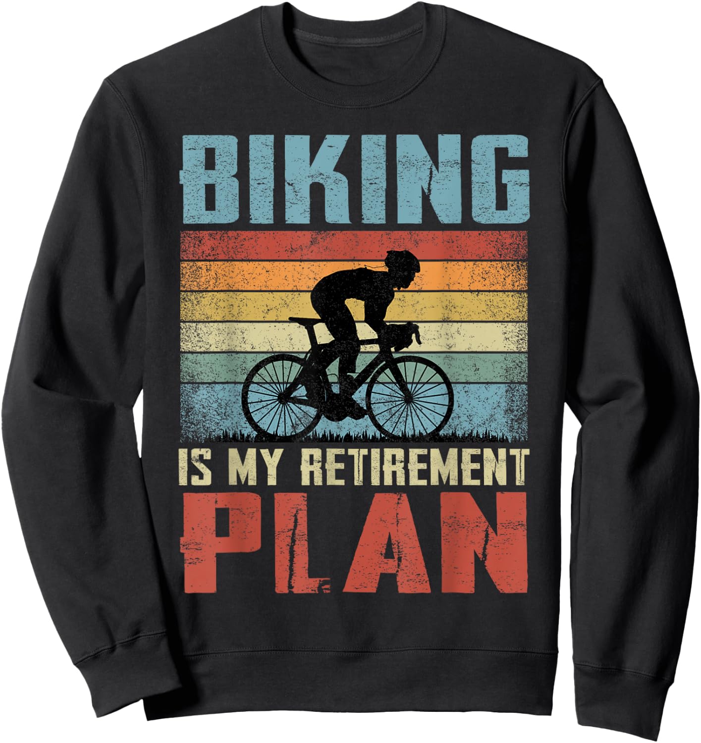 Biking Is My Retirement Plan Retired Biking Sweatshirt - Sweatshirt | Black