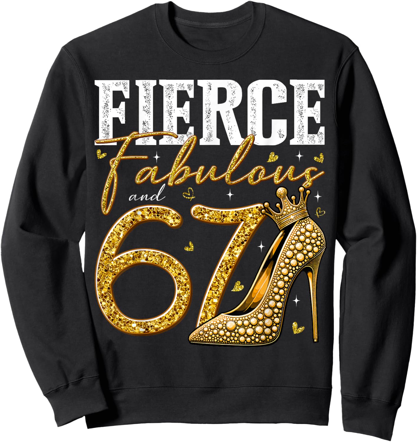 67th Birthday Fierce Fabulous and 67 Year Old Gifts Heels Sweatshirt - Sweatshirt | Black