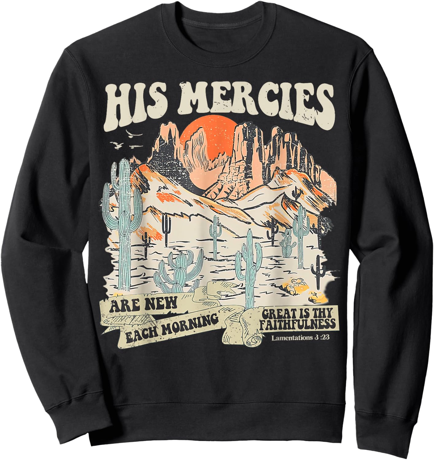 Boho Christian Jesus Faith Based His Mercies Are New Sweatshirt - Sweatshirt | Black